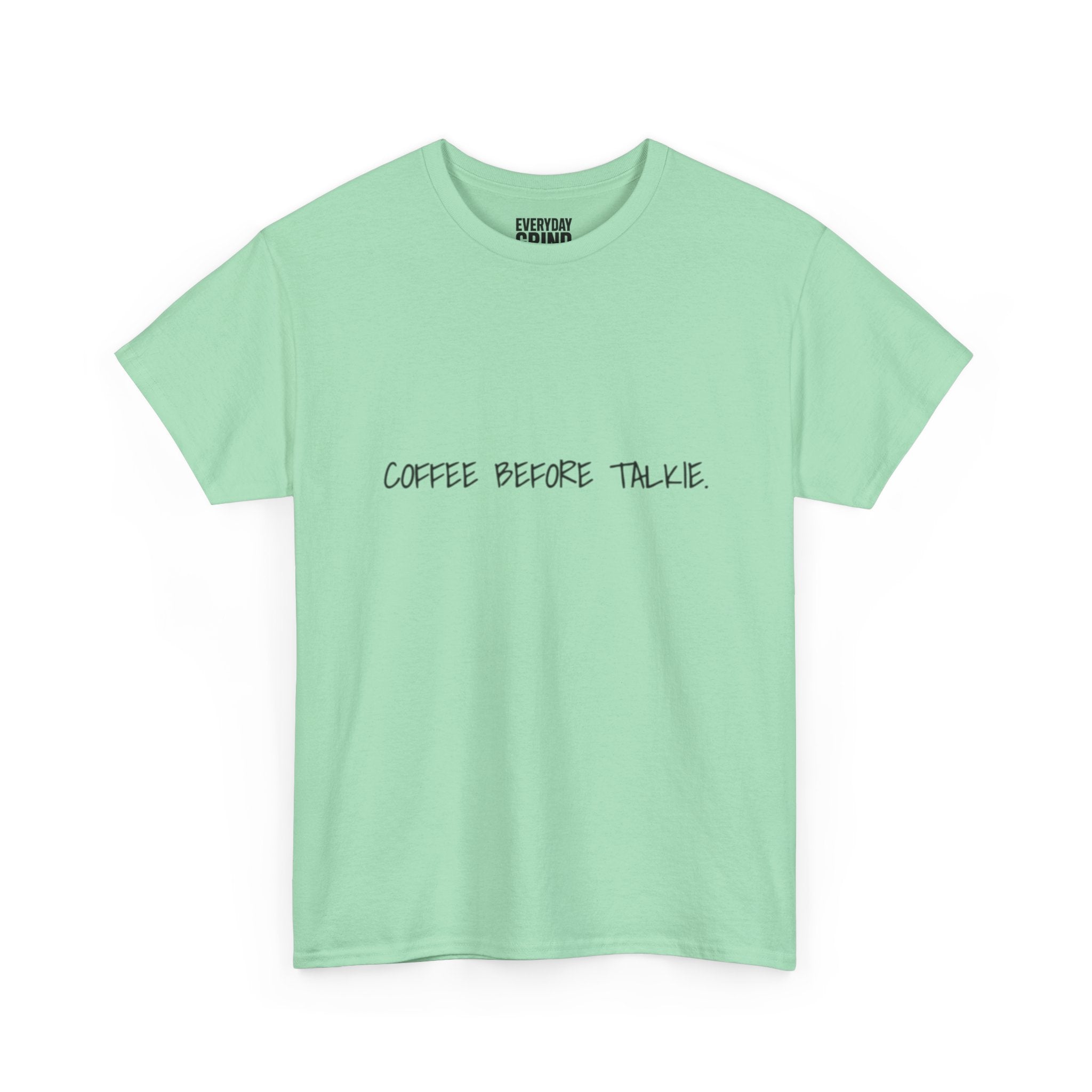Coffee Before Talkie Unisex Tee - Light Colors