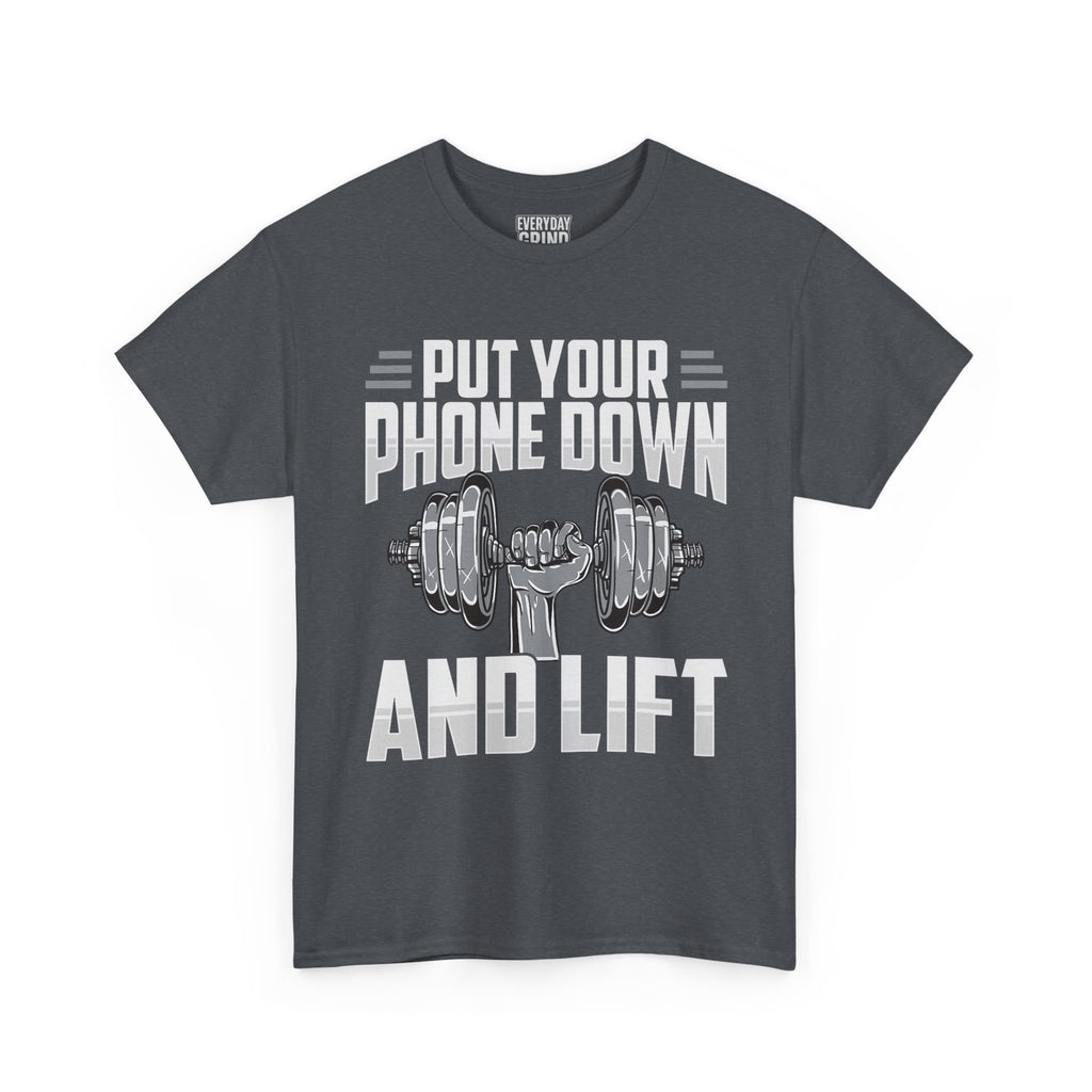 Put Your Phone Down and Lift Tee