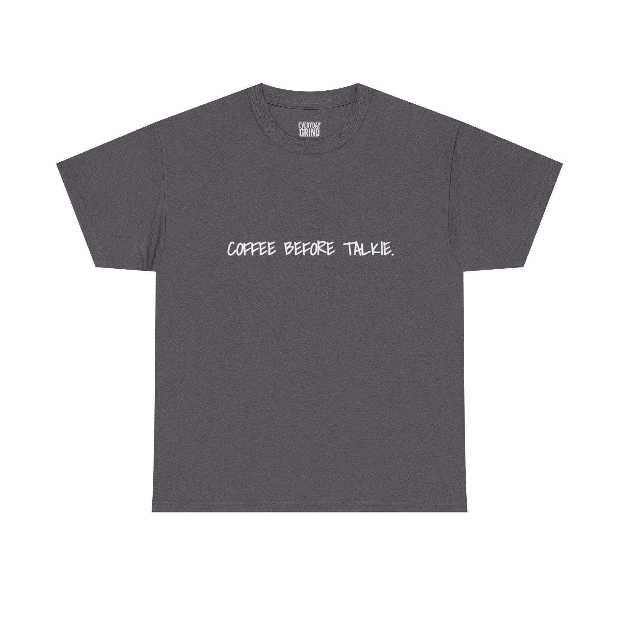 Coffee Before Talkie Unisex Tee - Dark Colors
