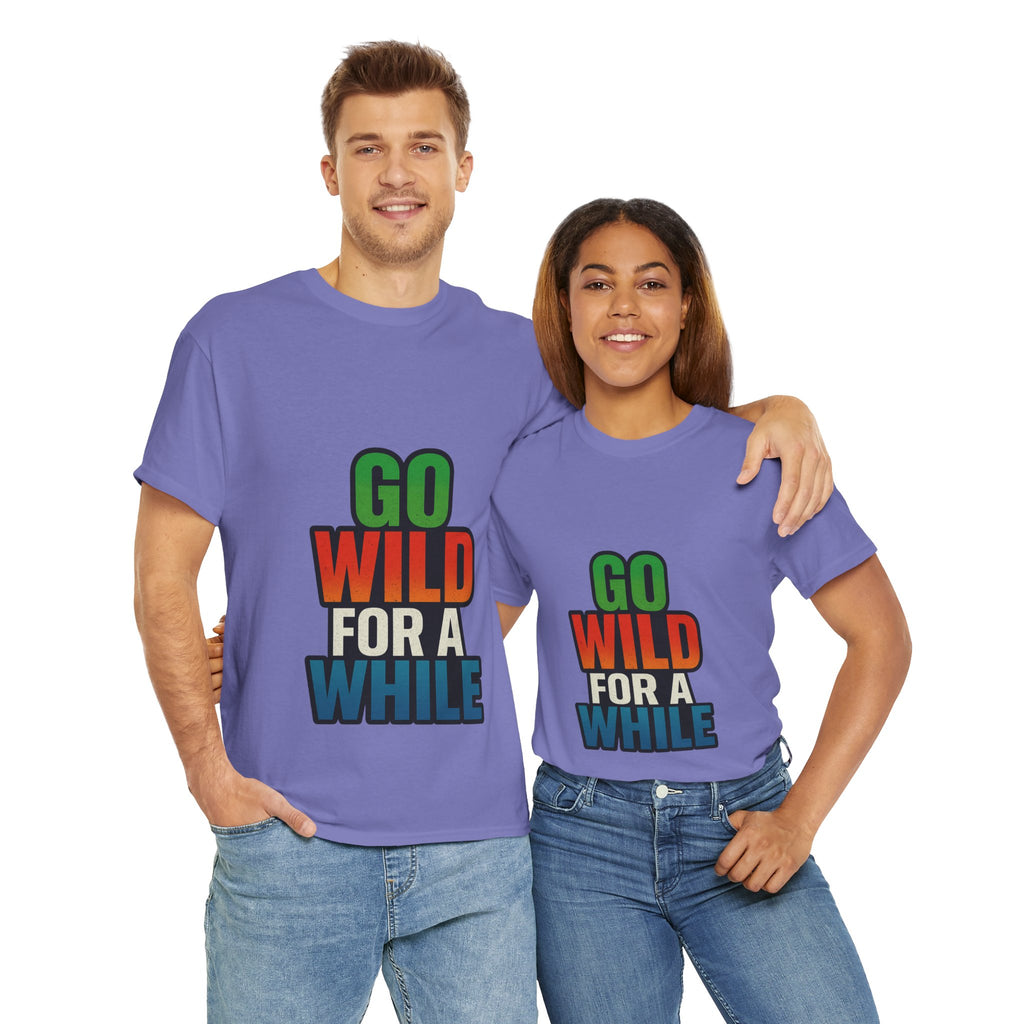 Go Wild for a While