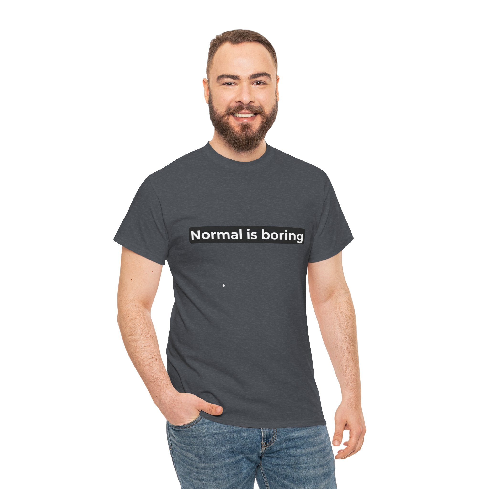 Normal Is Boring Tee