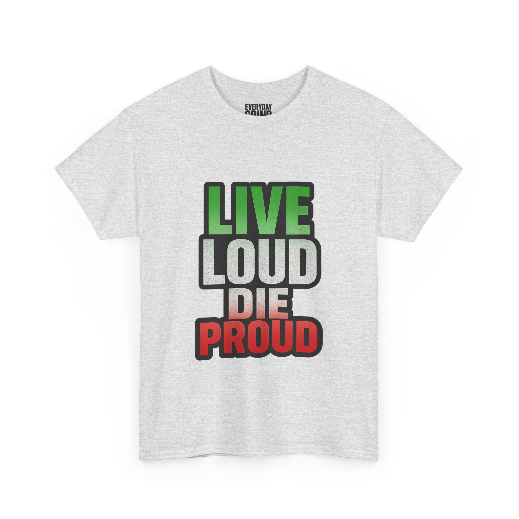 Live Loud Die Proud Italian Flag Tee