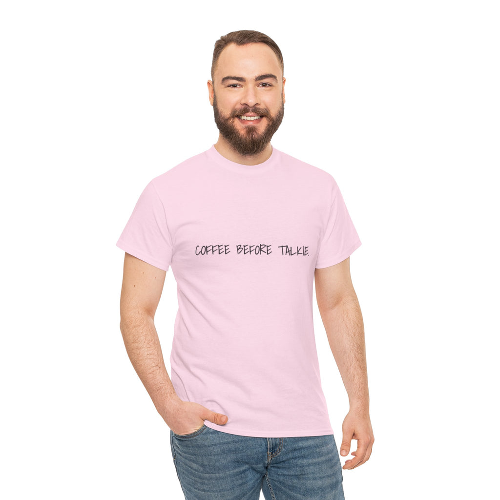 Coffee Before Talkie Unisex Tee - Light Colors