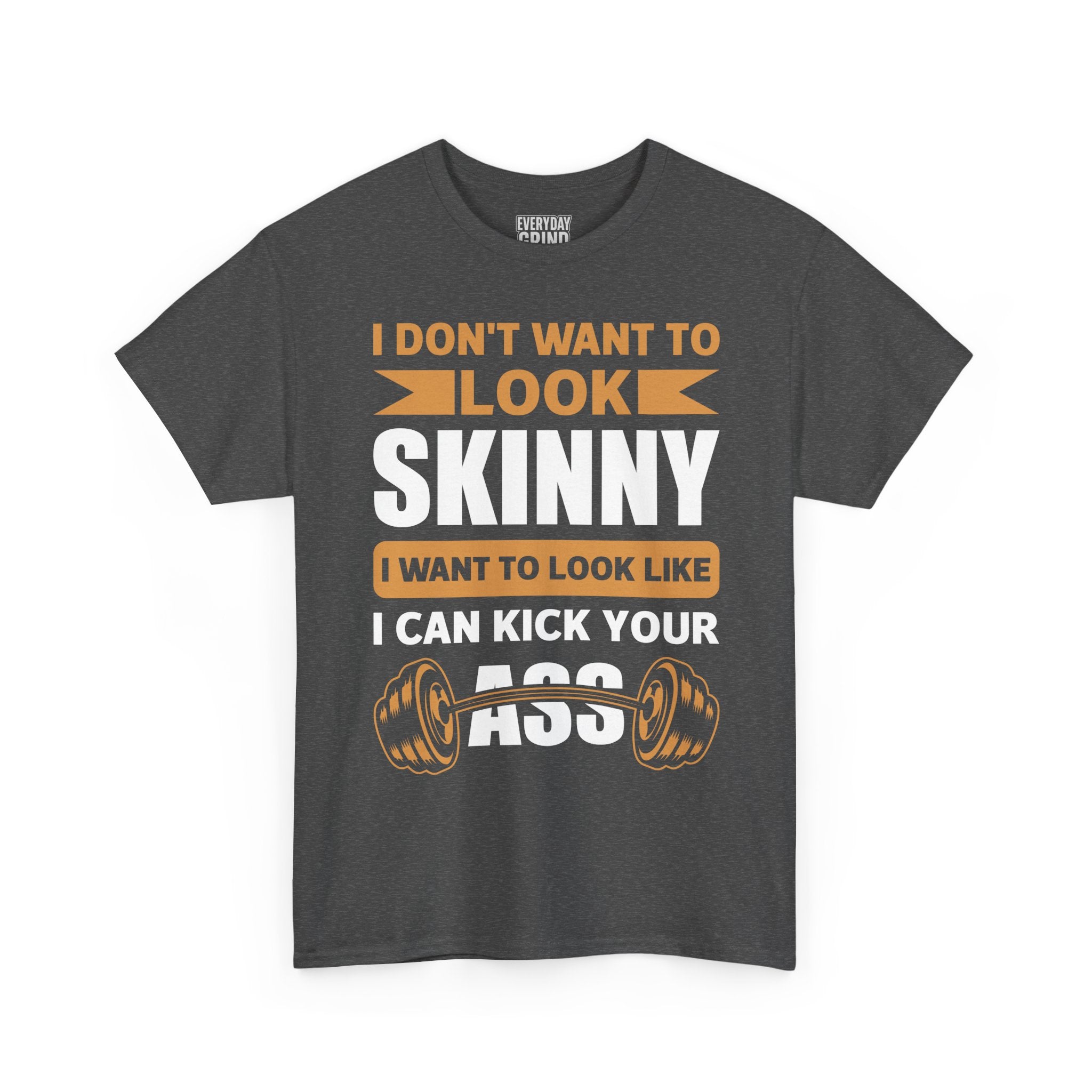 I Wanna Look Like I Can Kick Your Ass Tee