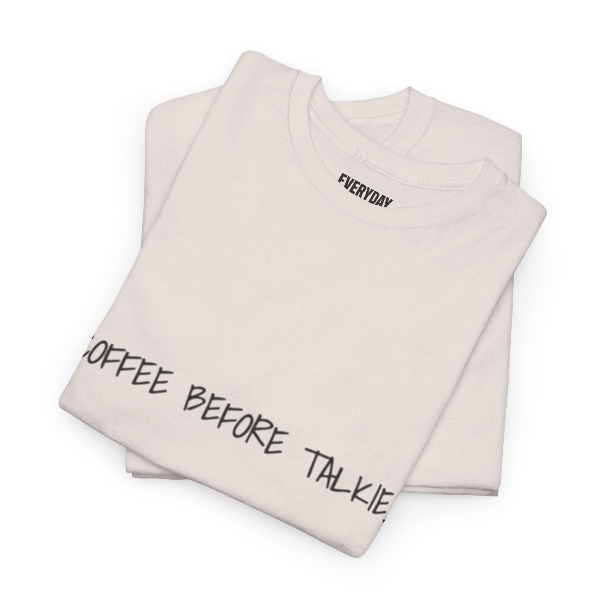 Coffee Before Talkie Unisex Tee - Light Colors