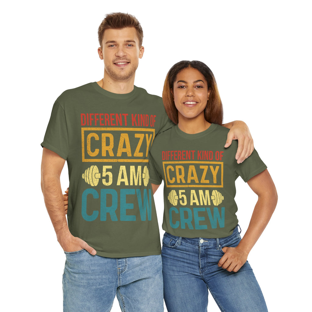 Different Kind of Crazy 5 AM Crew Tee