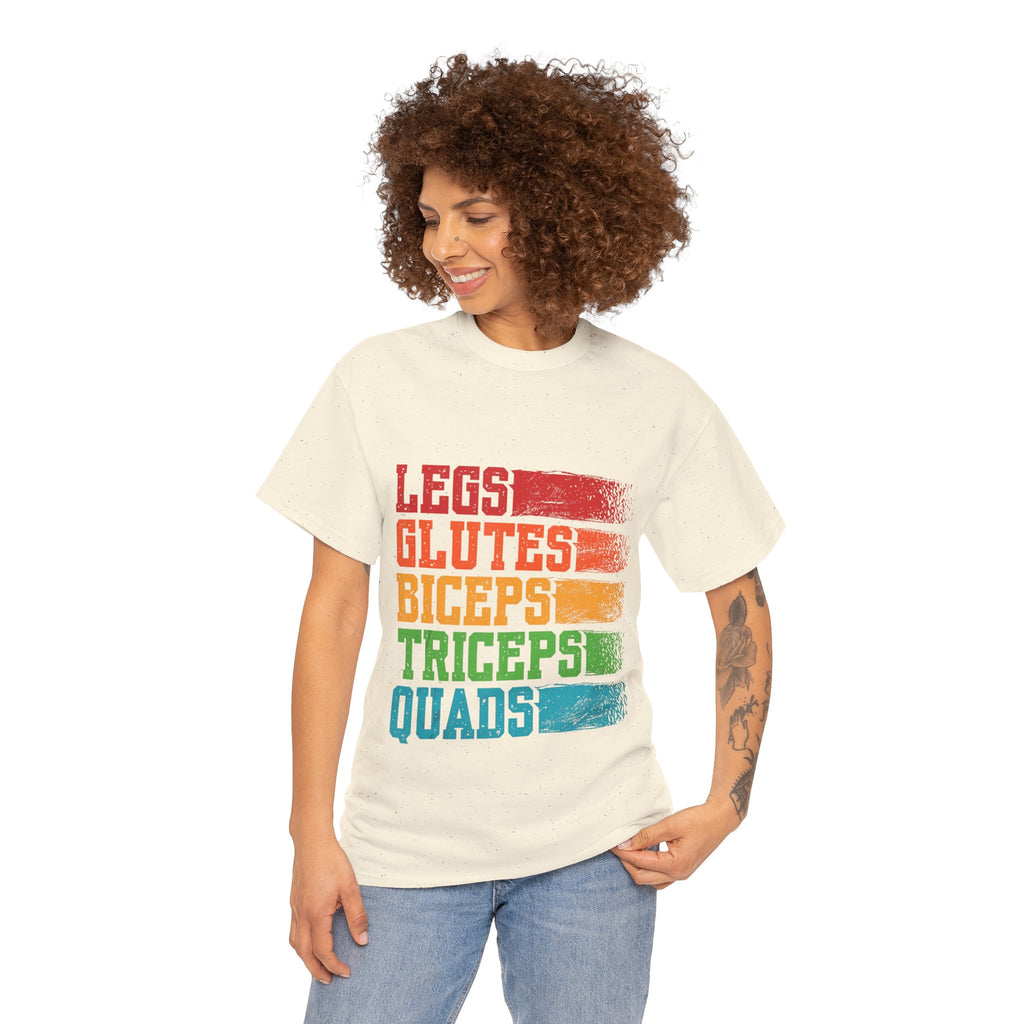 Legs, Glutes, Biceps, Triceps, Quads Tee