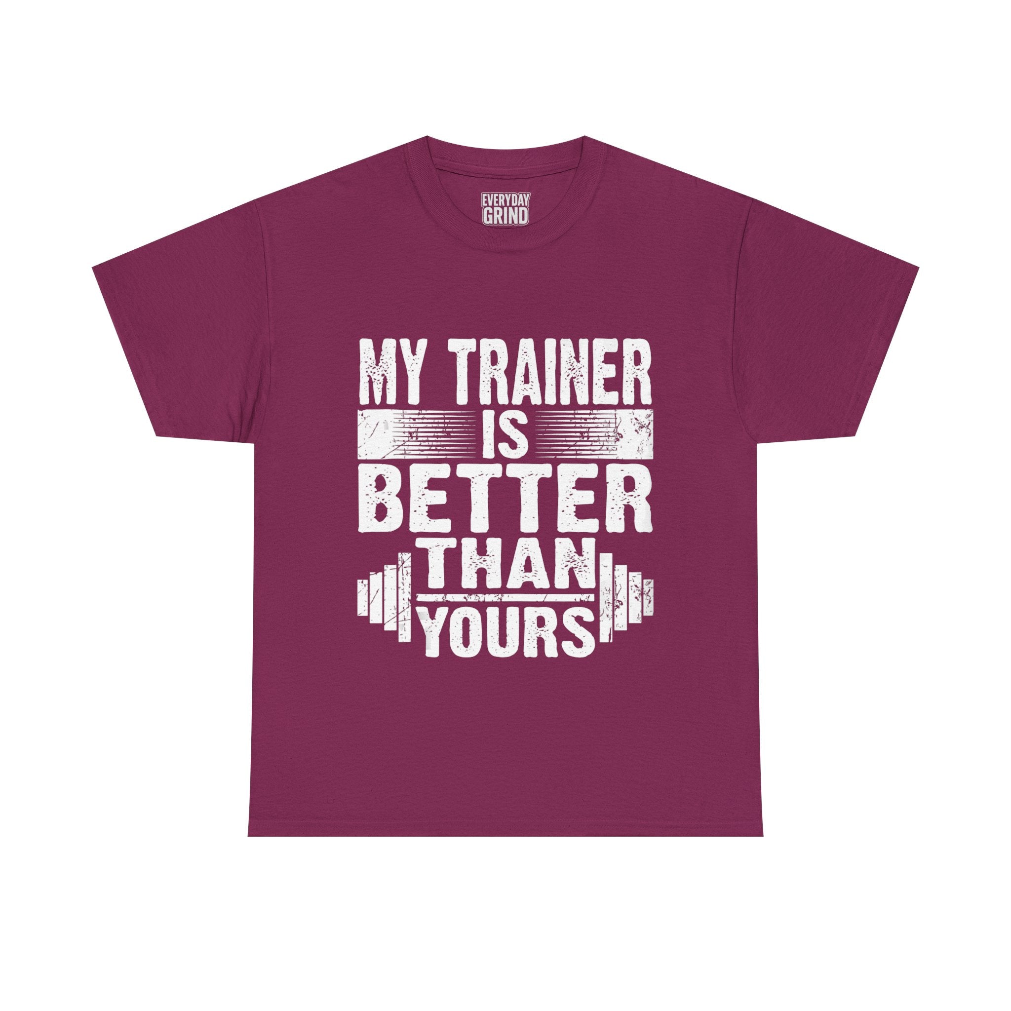 My Trainer Is Better Than Yours Tee