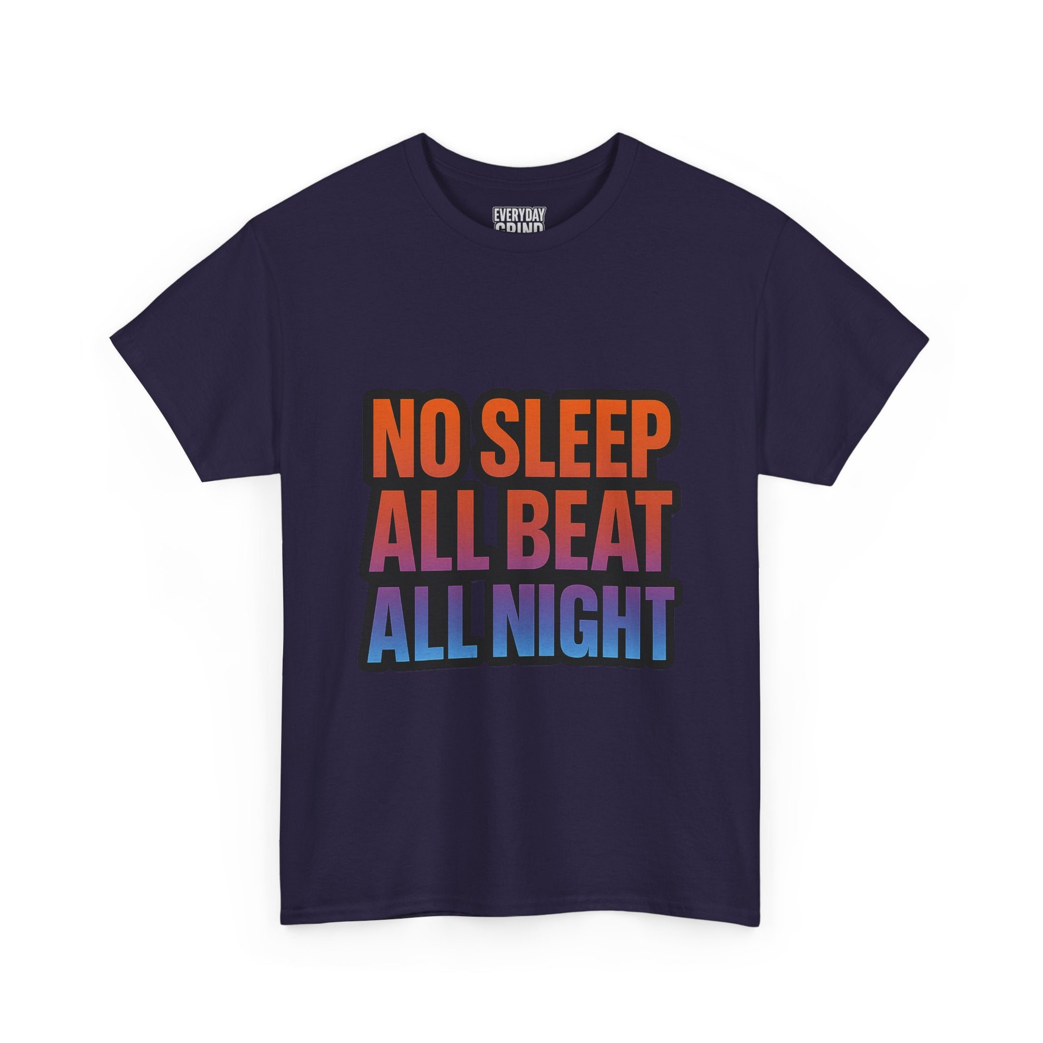 No Sleep All Beat All Night Tee