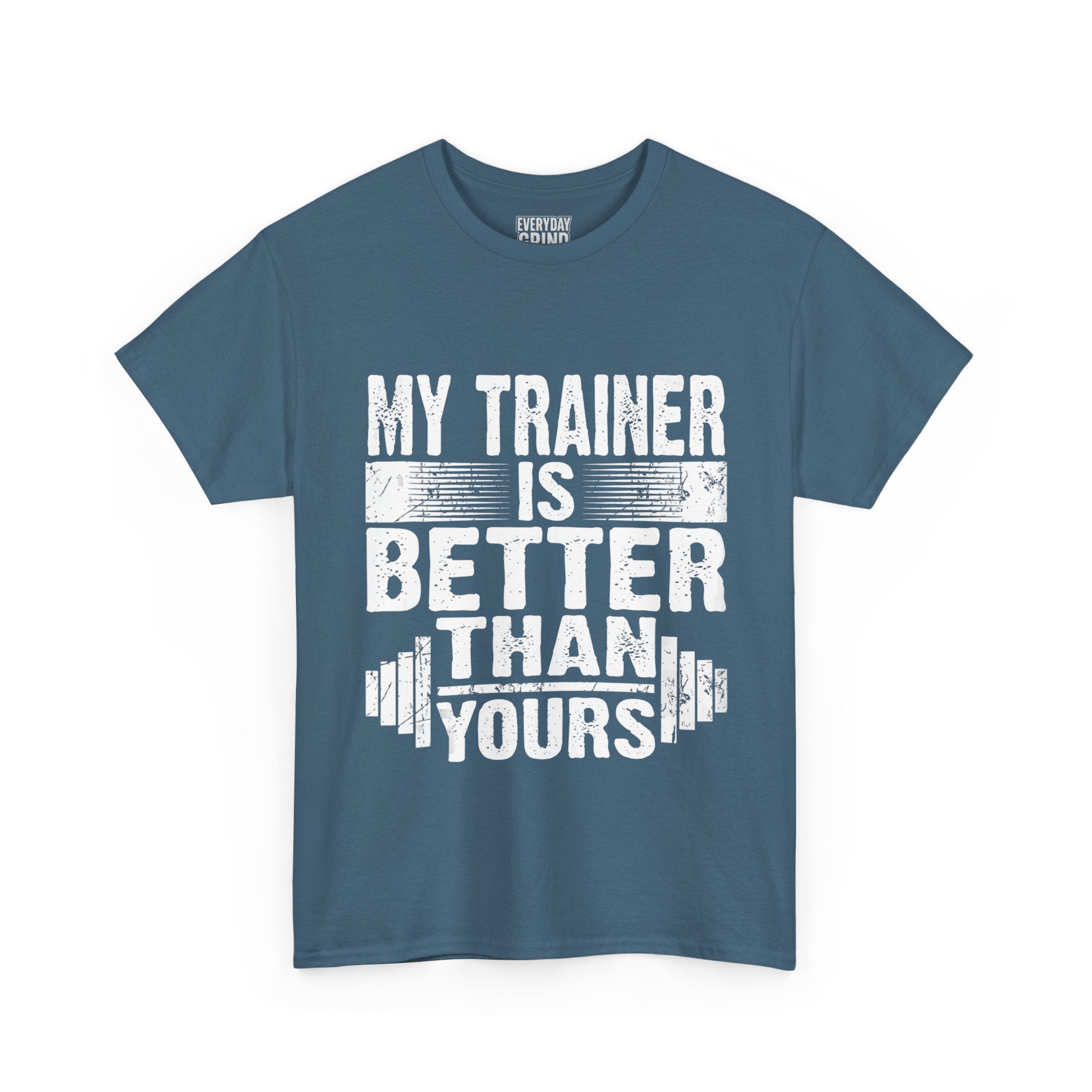 My Trainer Is Better Than Yours Tee