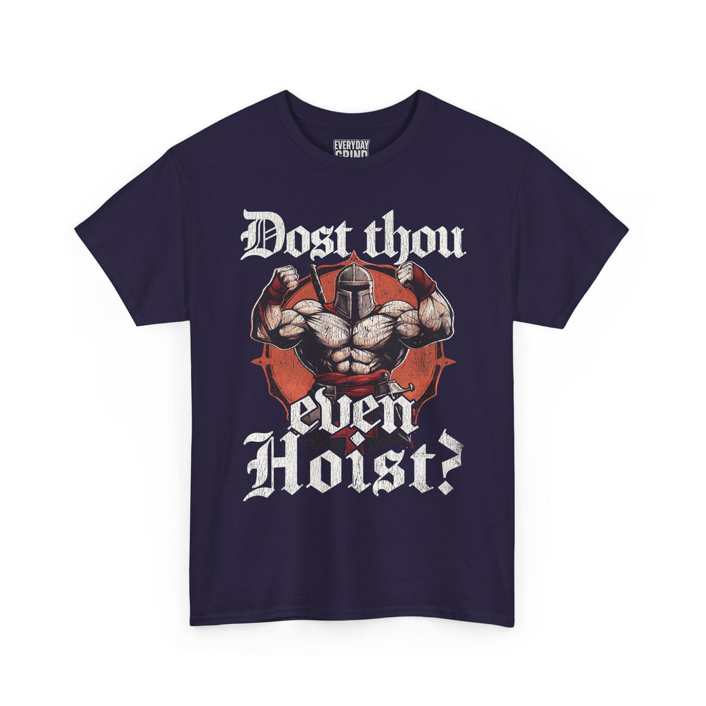 Dost Thou Even Hoist Tee