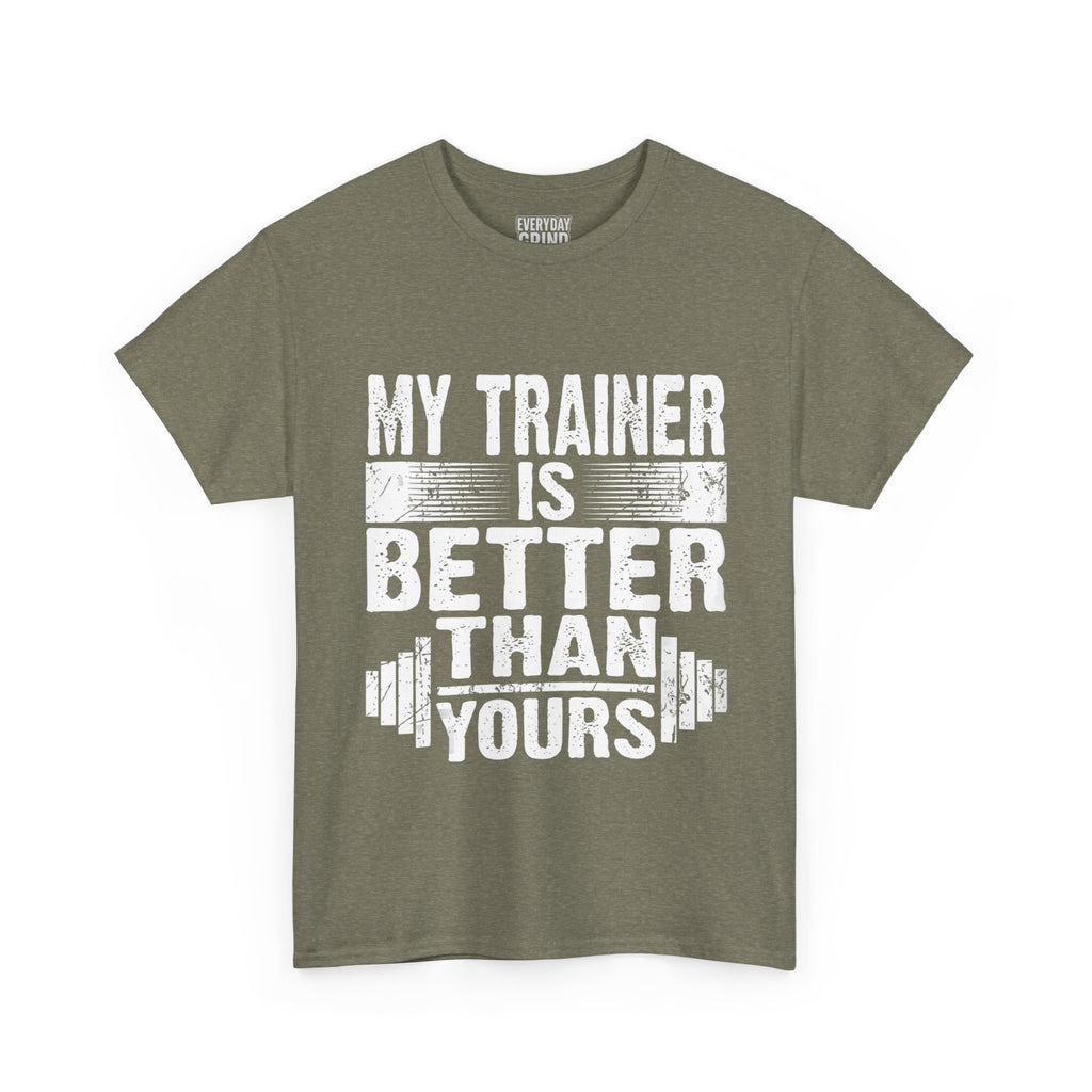 My Trainer Is Better Than Yours Tee