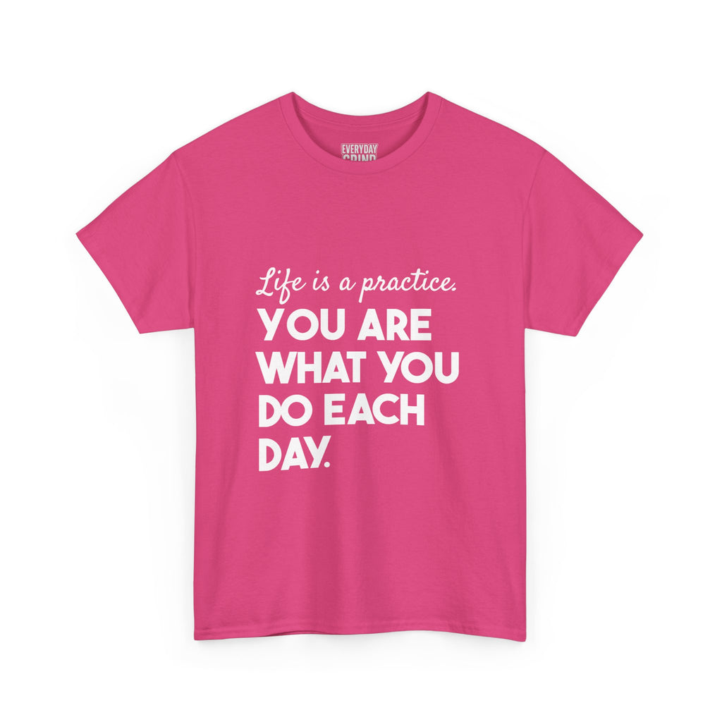 You Are What You Do Each Day Tee