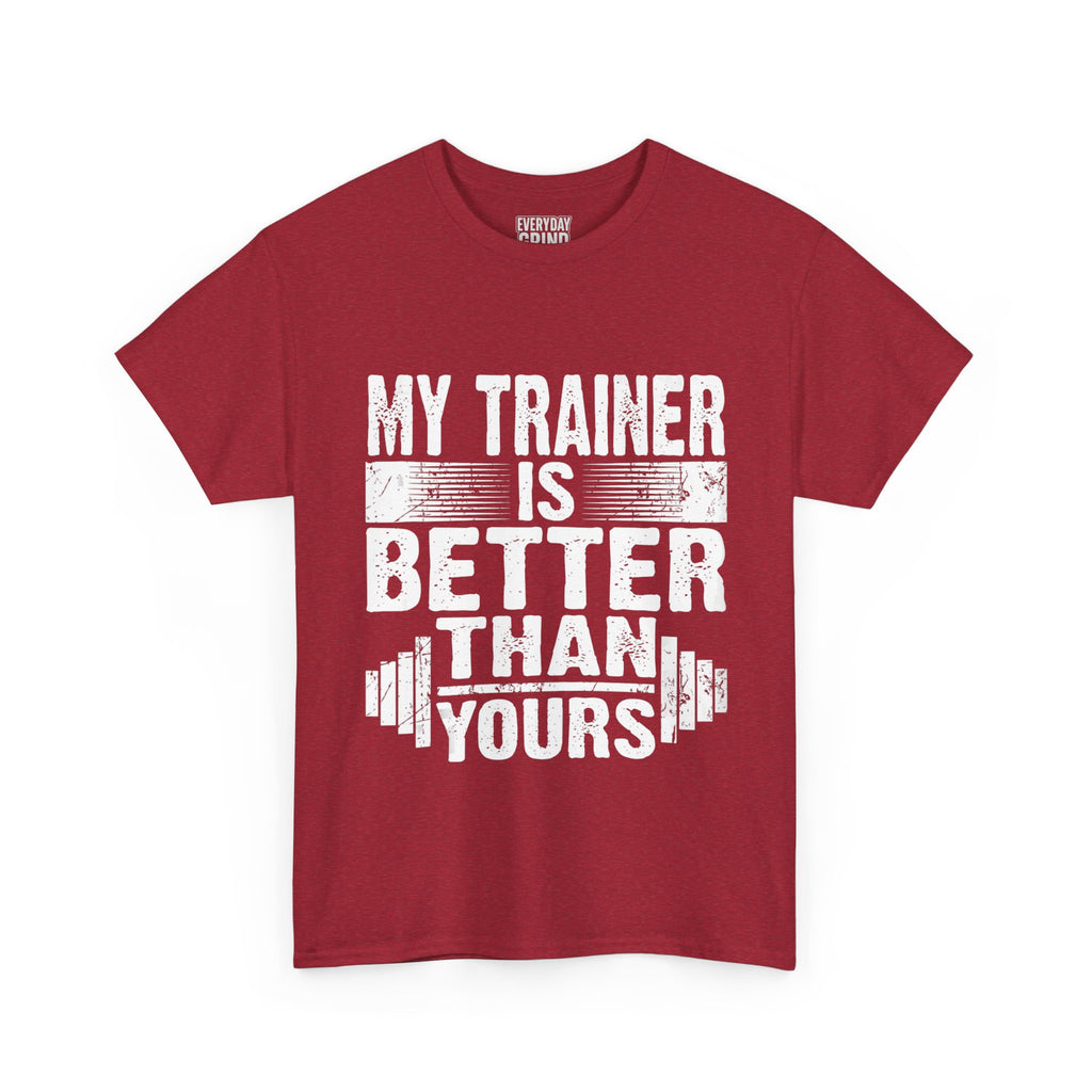 My Trainer Is Better Than Yours Tee