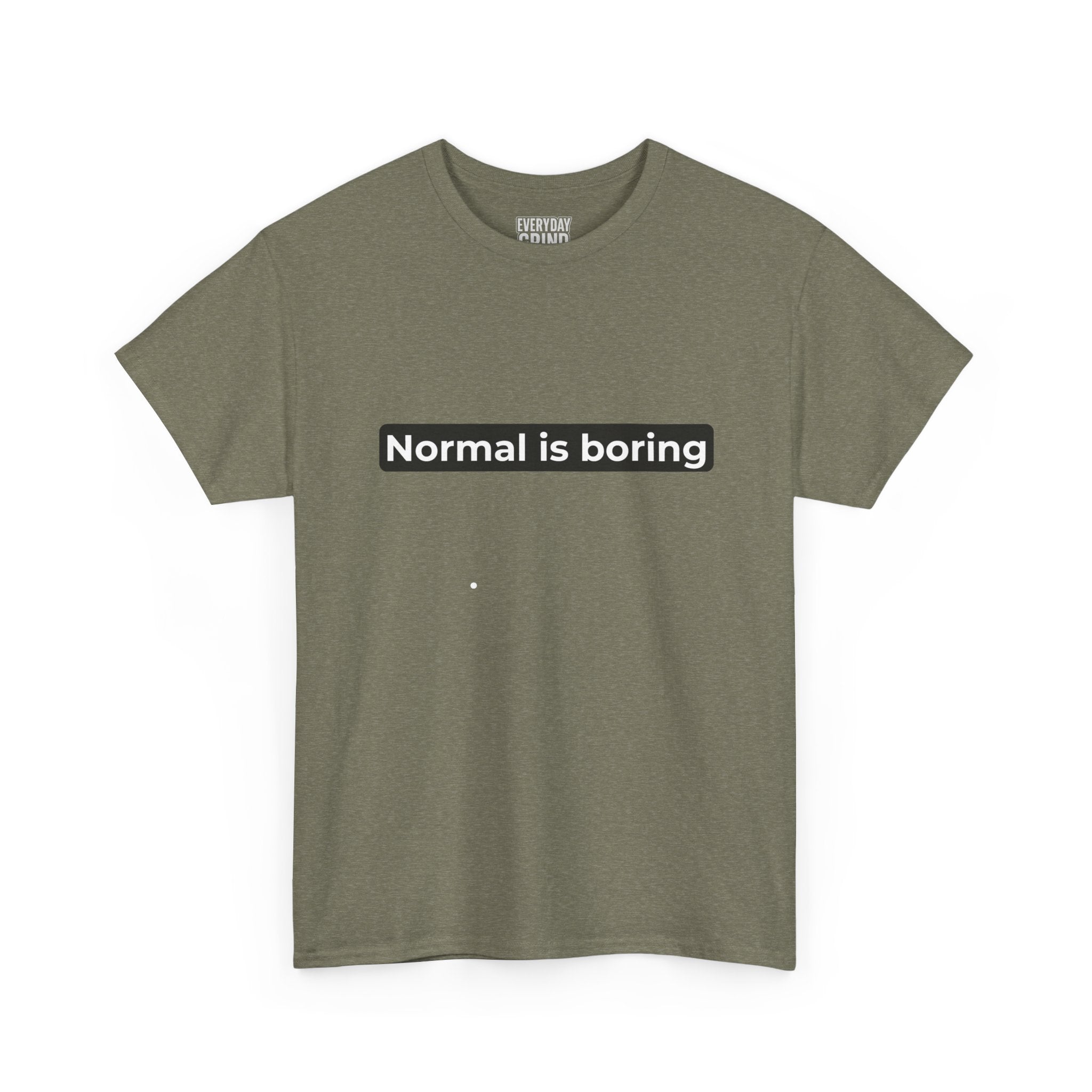 Normal Is Boring Tee