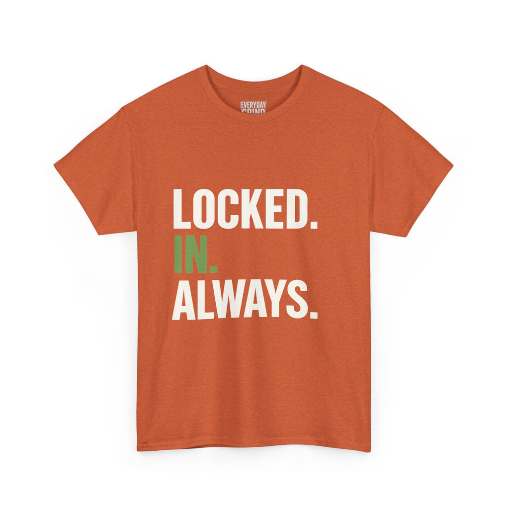 Locked. In. Always. Tee