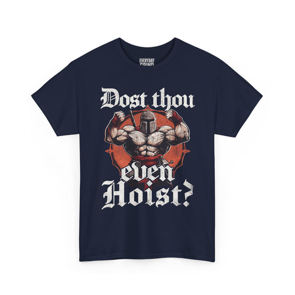 Dost Thou Even Hoist Tee