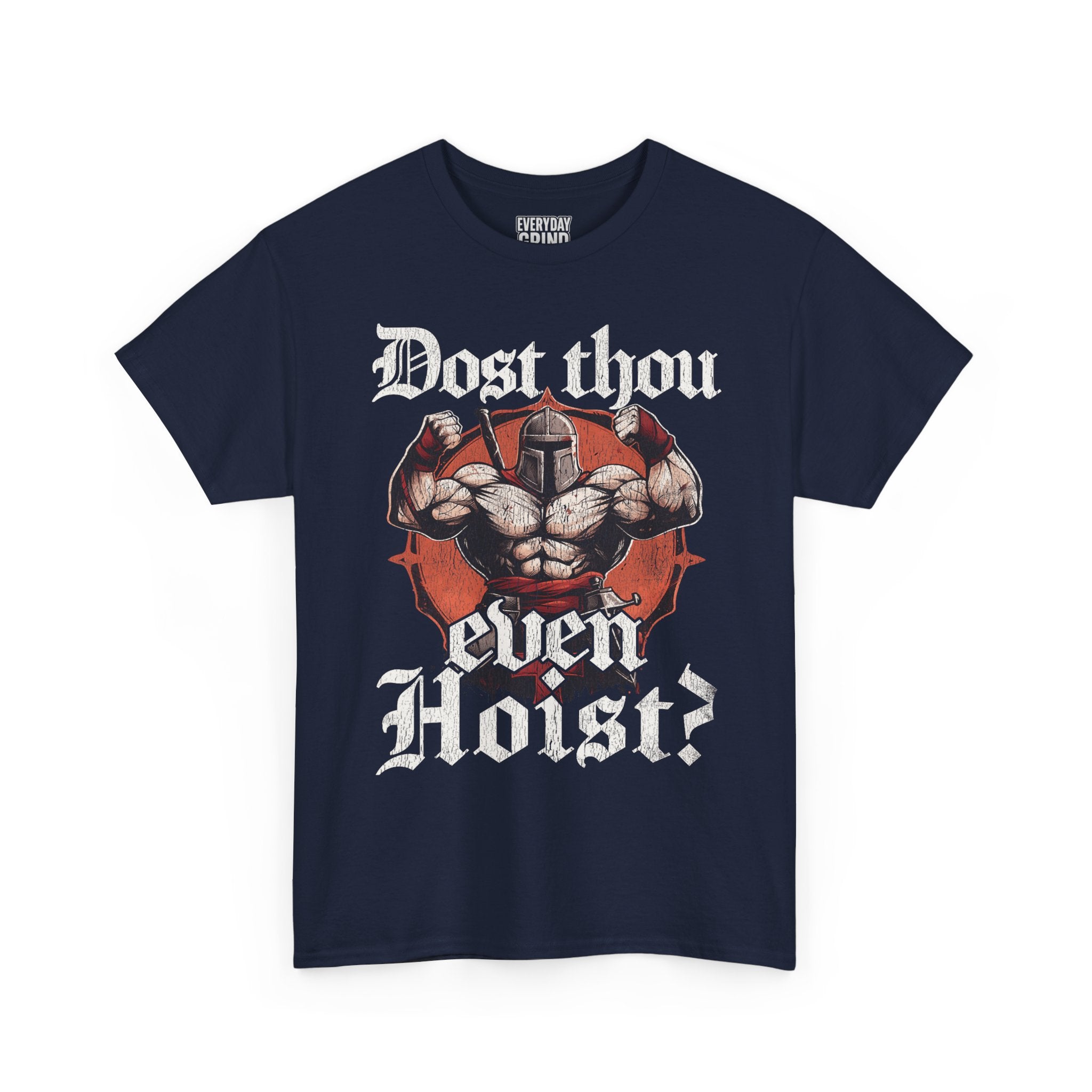 Dost Thou Even Hoist Tee