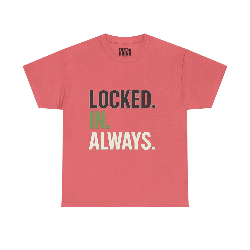 Locked. In. Always. Tee