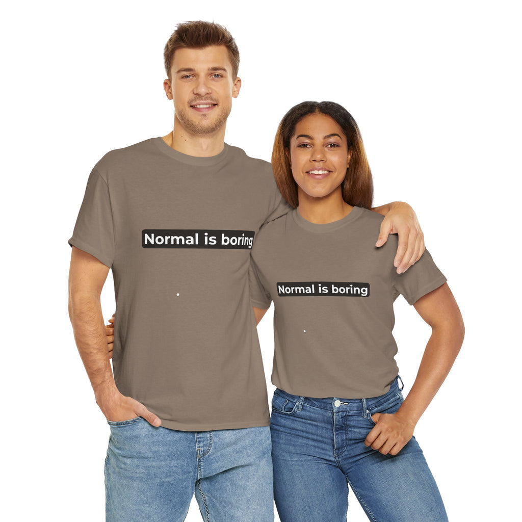 Normal Is Boring Tee