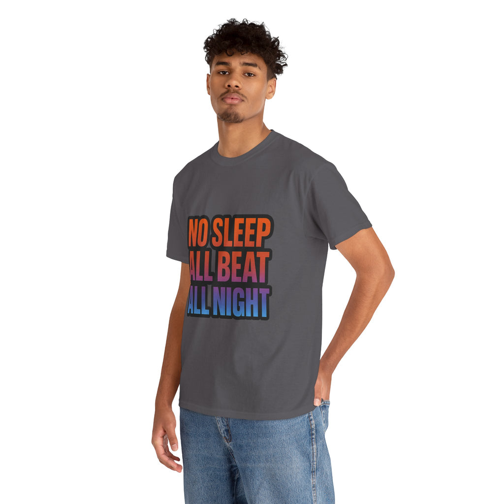 No Sleep All Beat All Night Tee