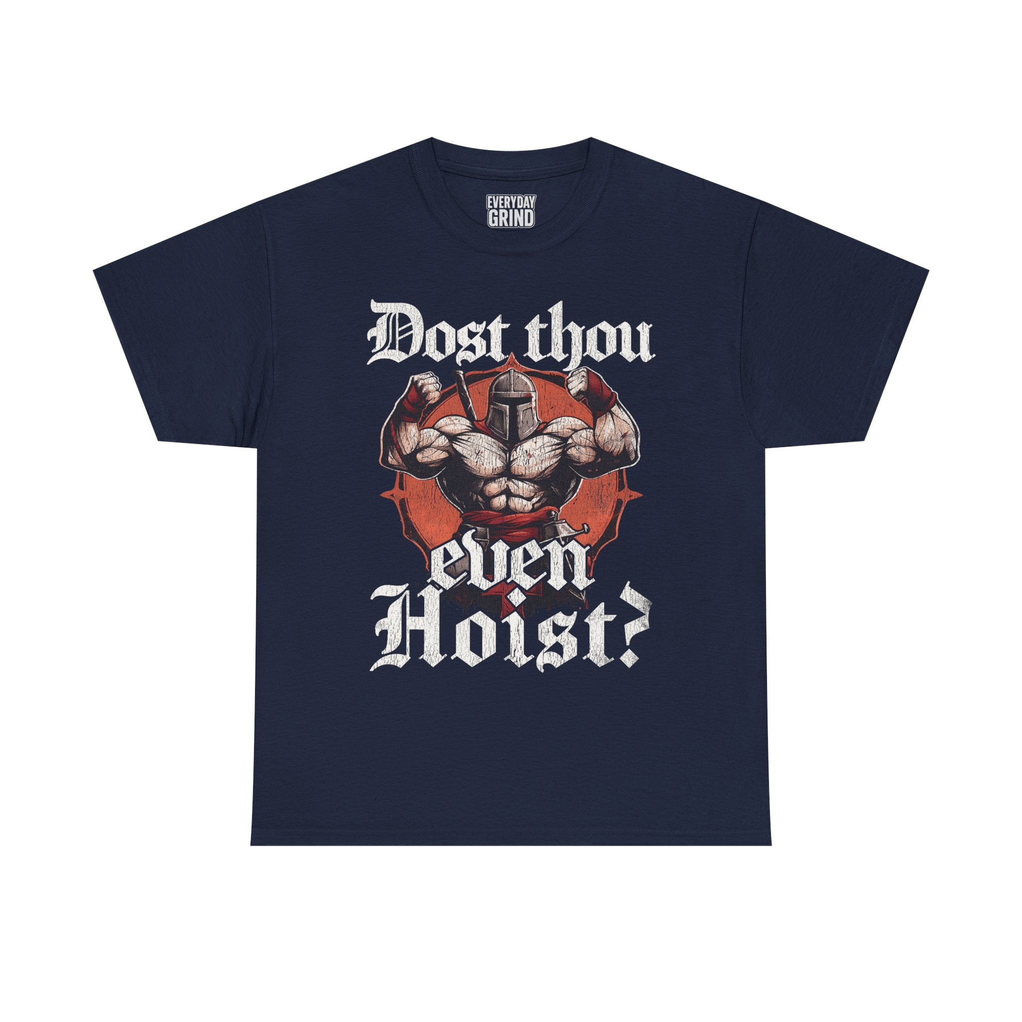 Dost Thou Even Hoist Tee