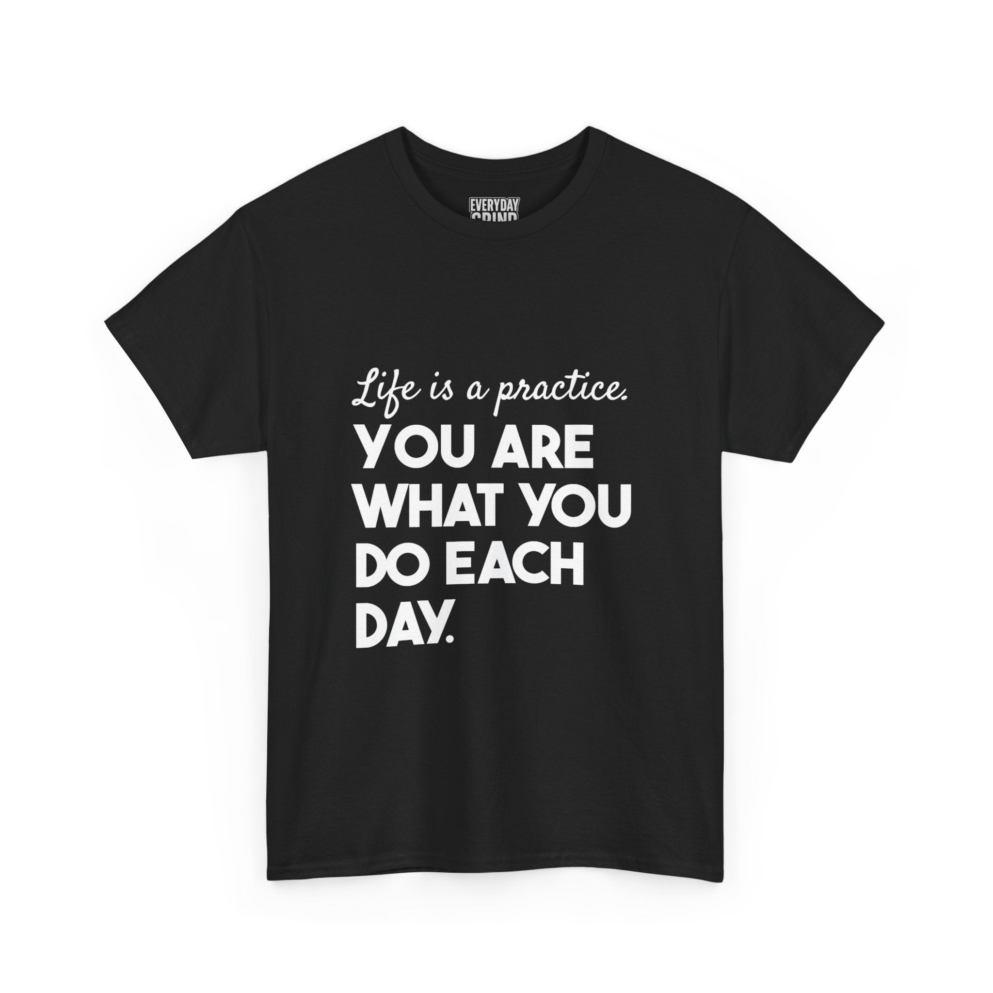 You Are What You Do Each Day Tee