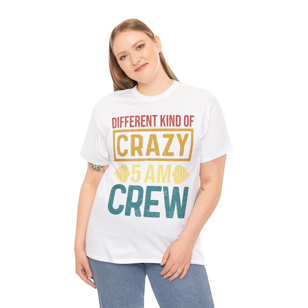Different Kind of Crazy 5 AM Crew Tee