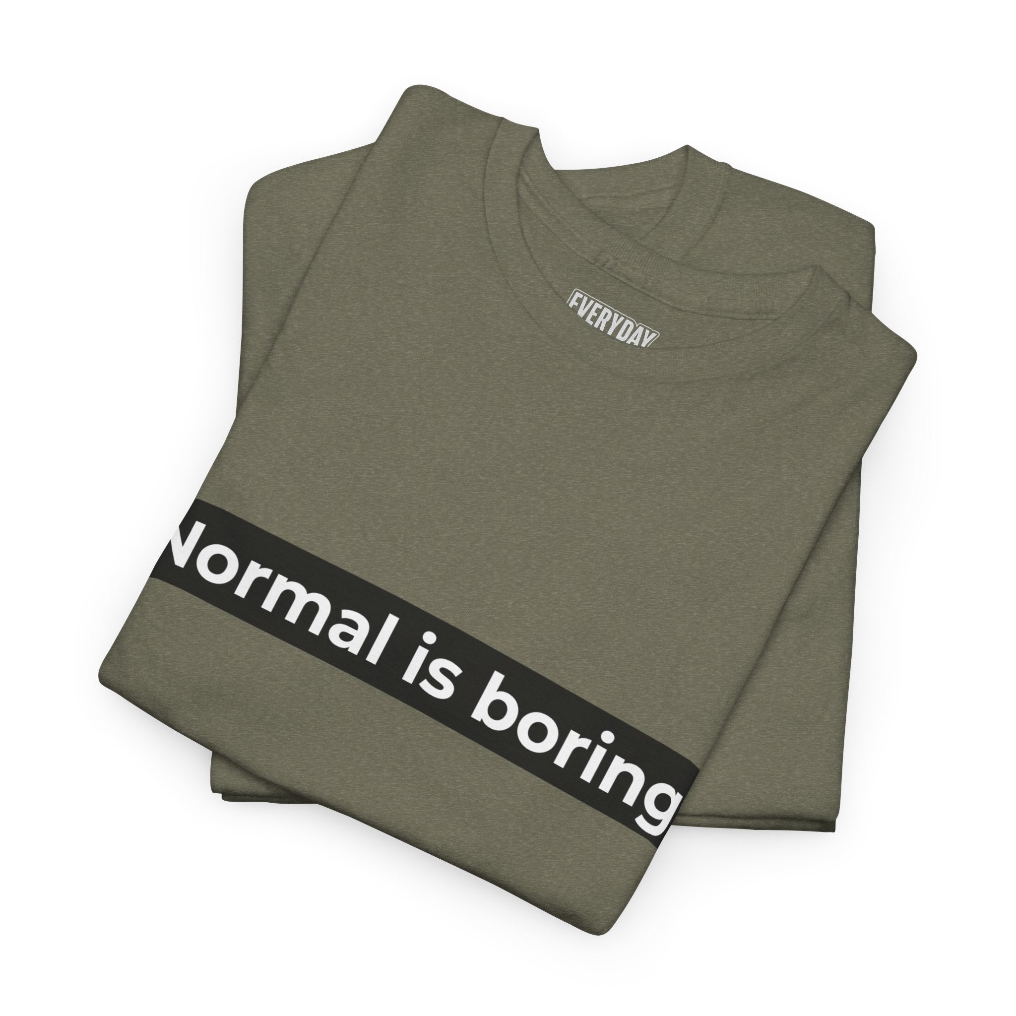 Normal Is Boring Tee