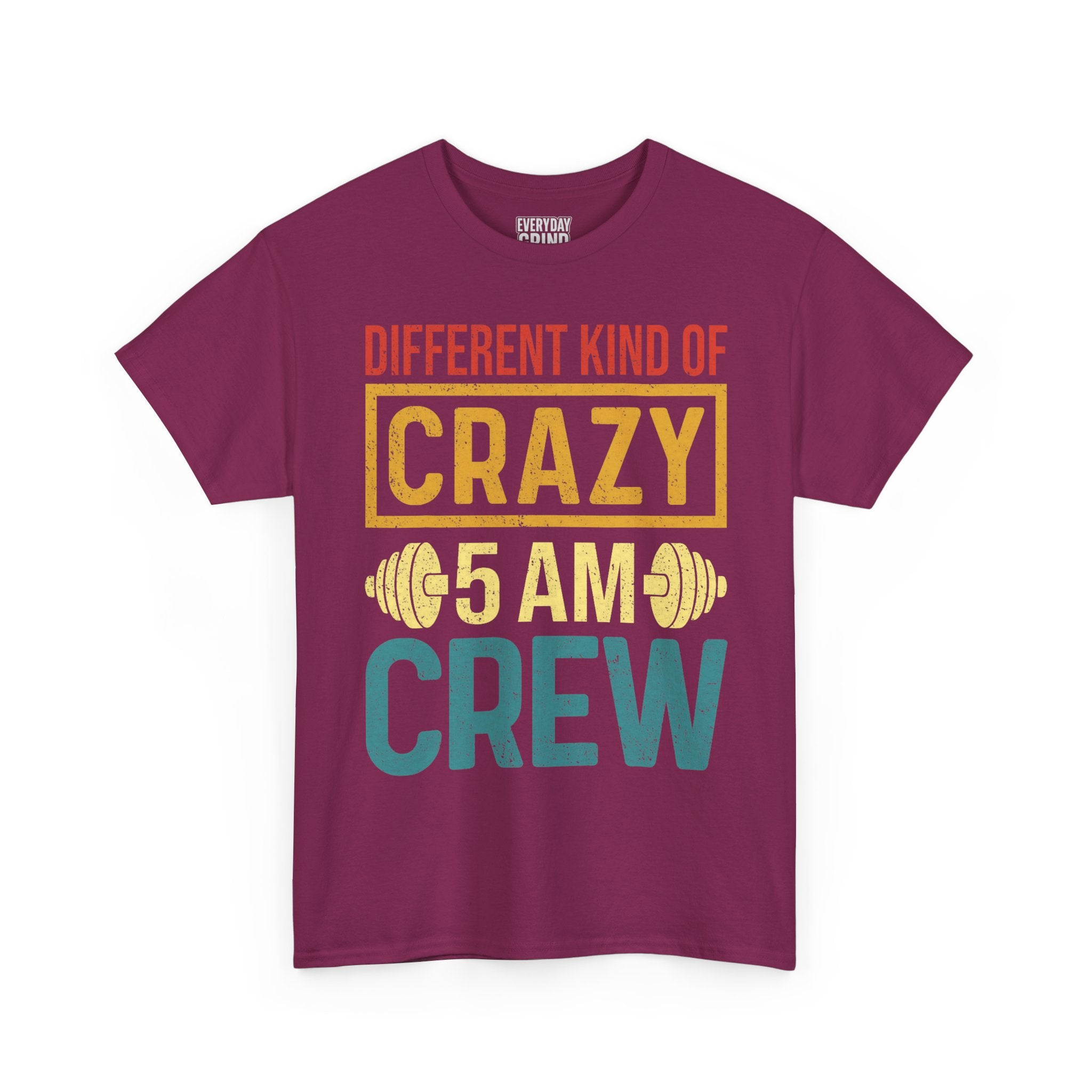 Different Kind of Crazy 5 AM Crew Tee