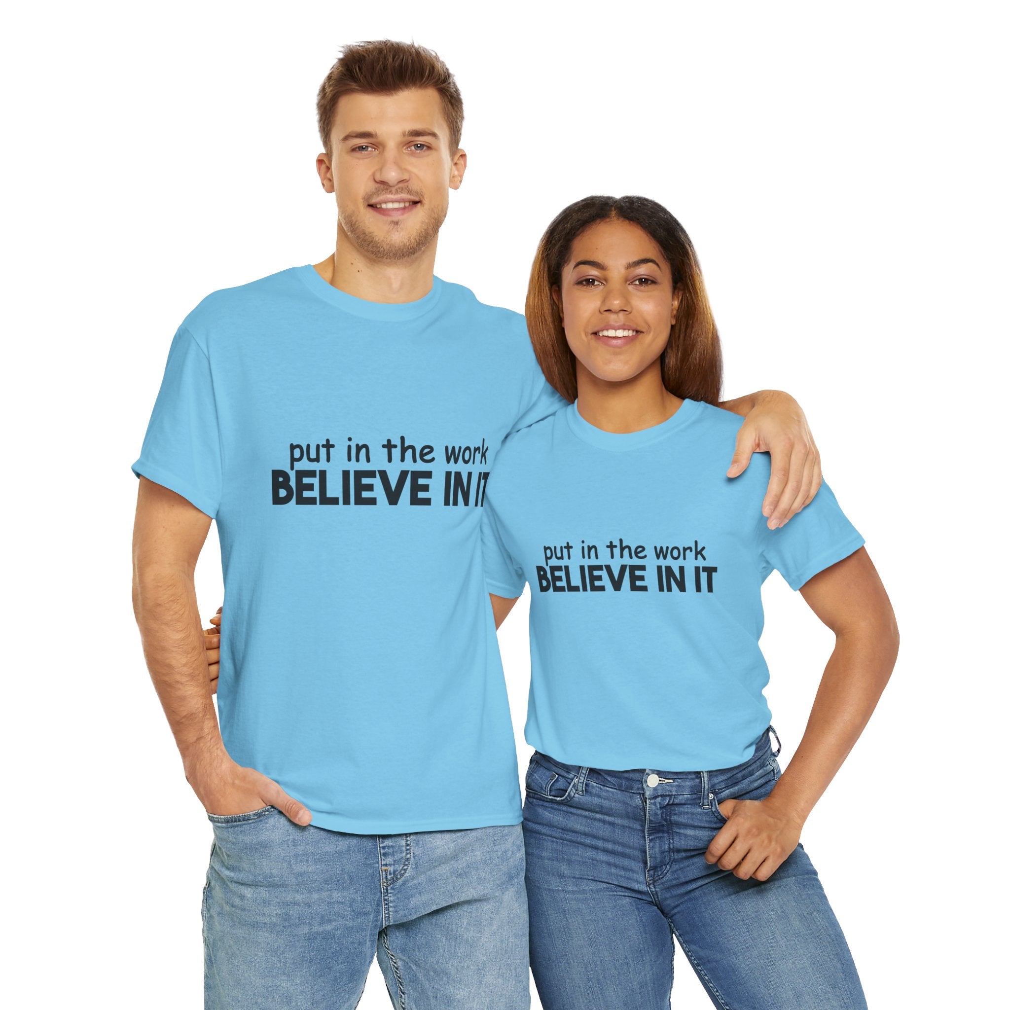 Put In The Work - Believe In It Tee