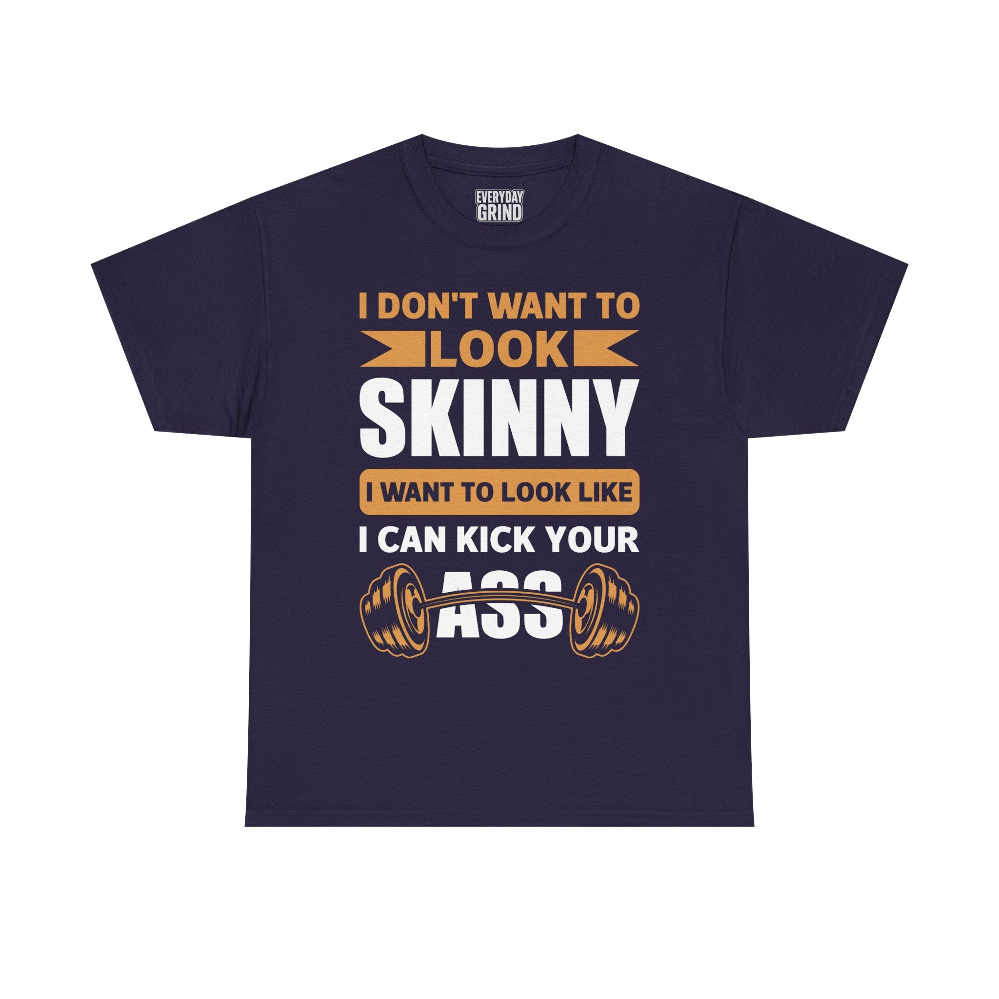I Wanna Look Like I Can Kick Your Ass Tee