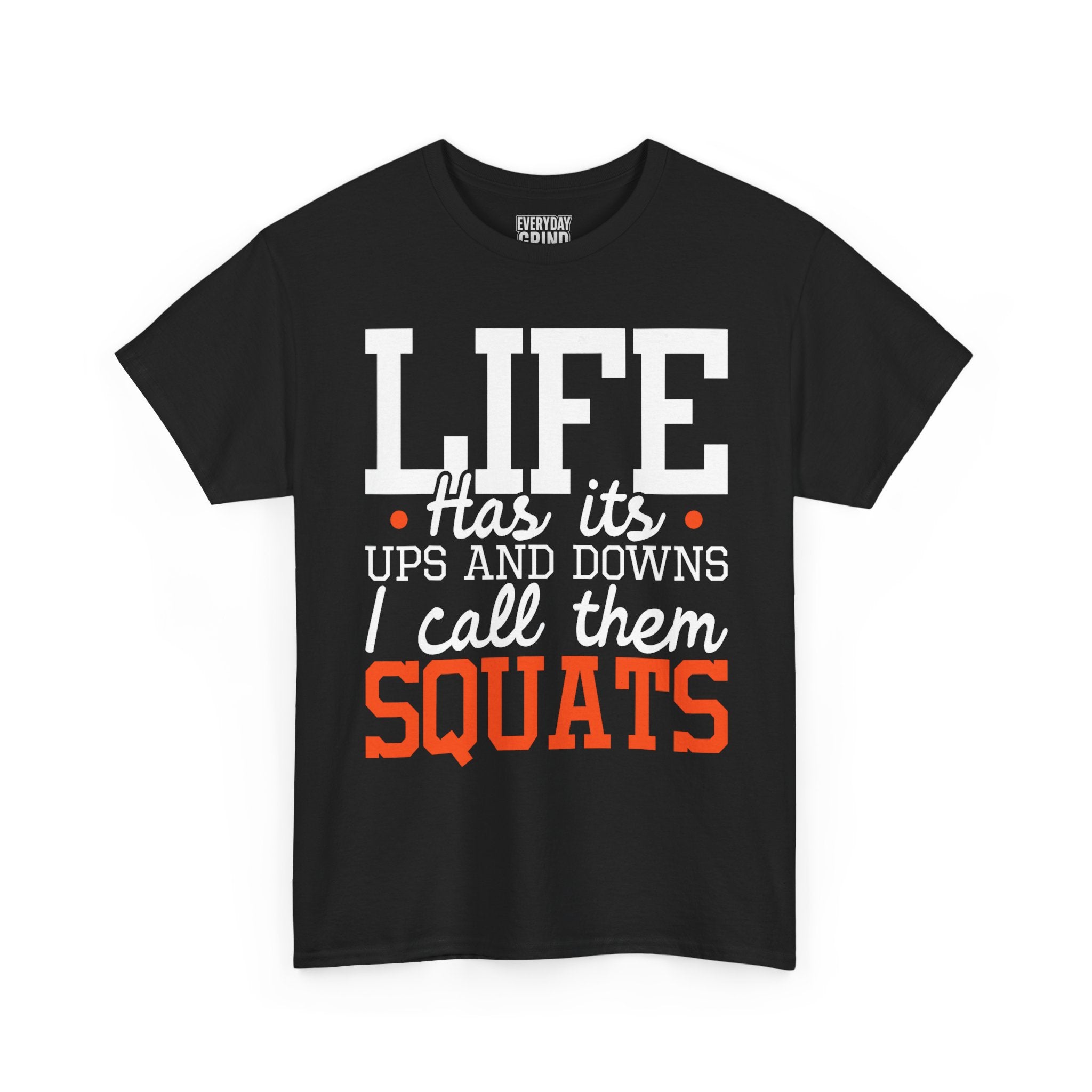 Life Has Its Ups and Downs Tee