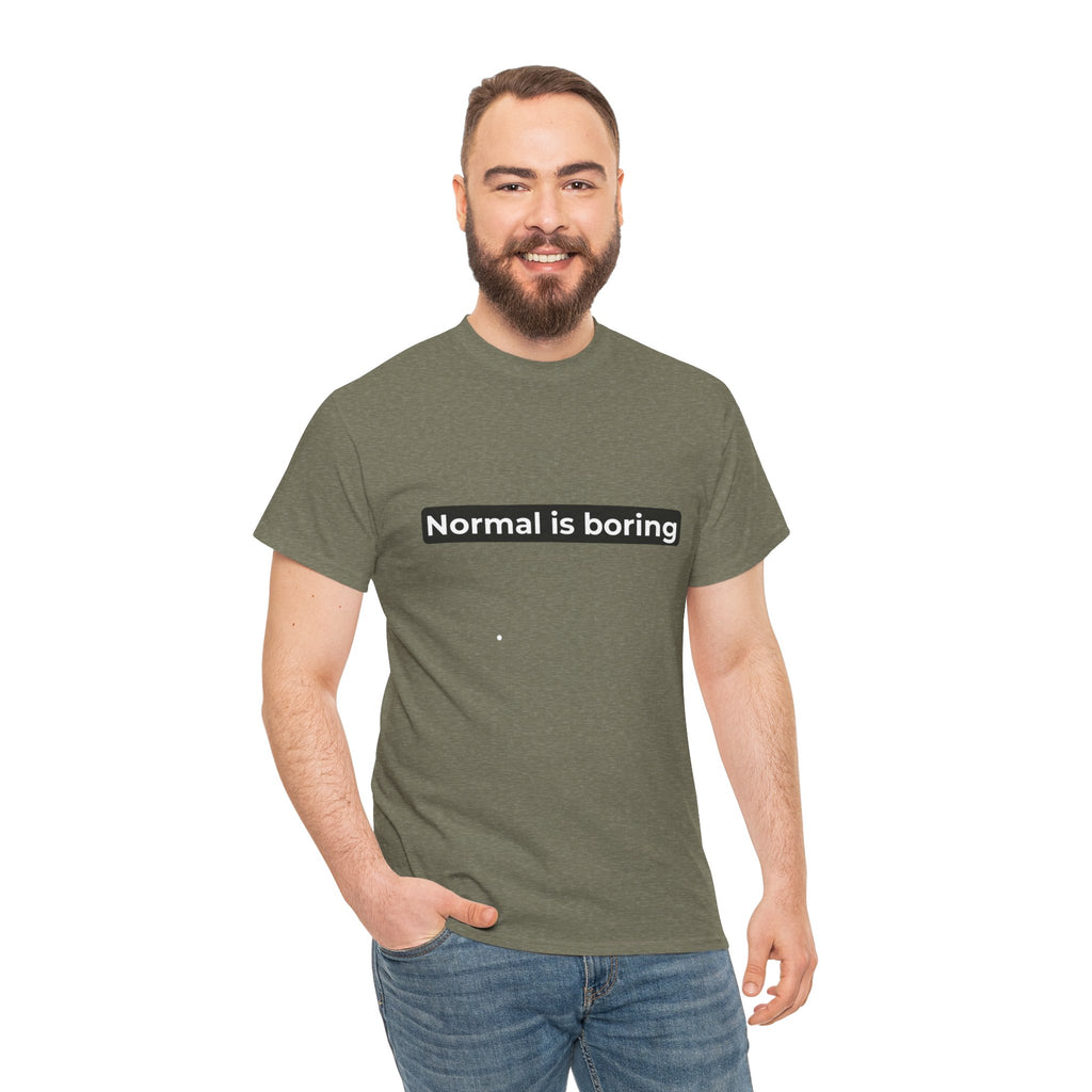 Normal Is Boring Tee