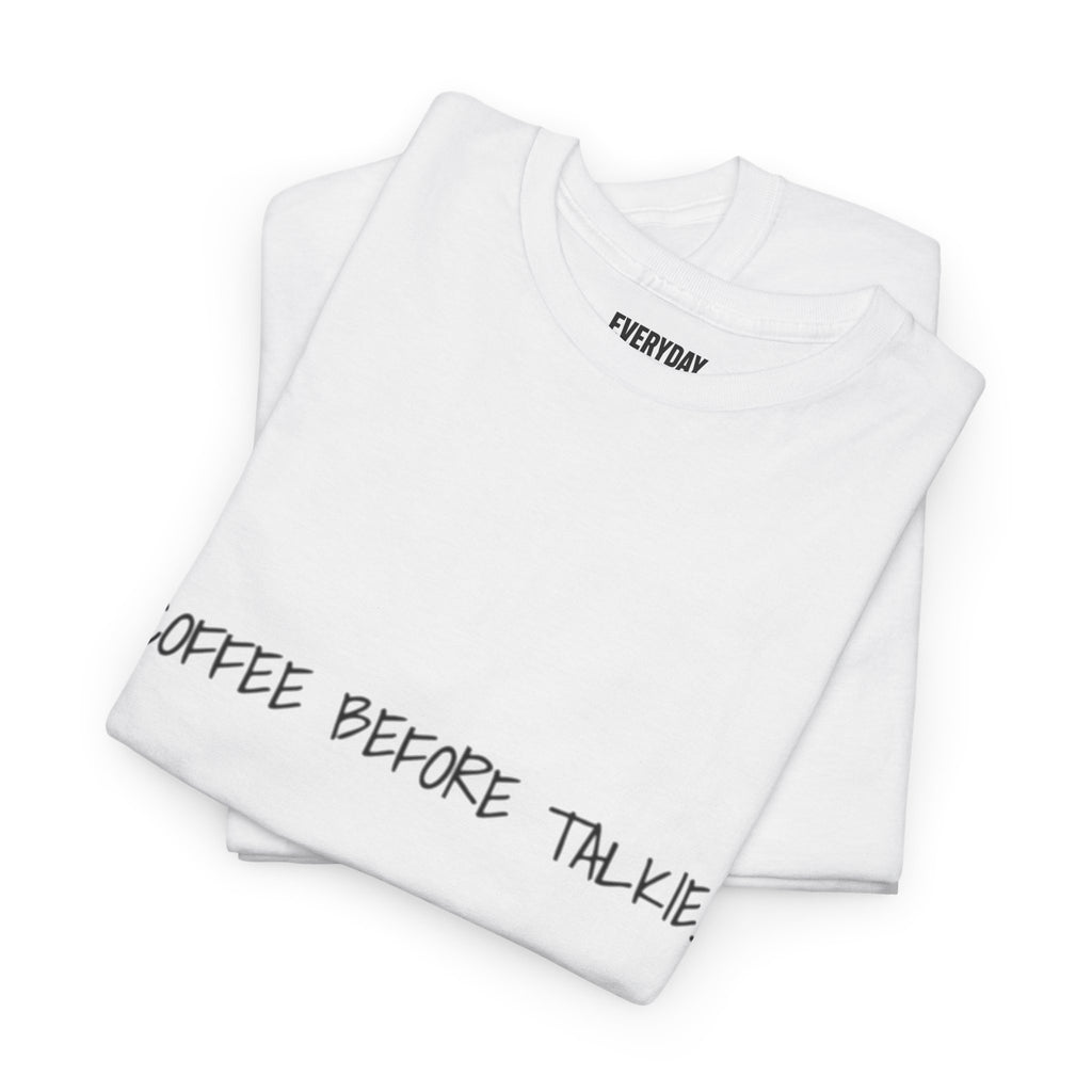 Coffee Before Talkie Unisex Tee - Light Colors