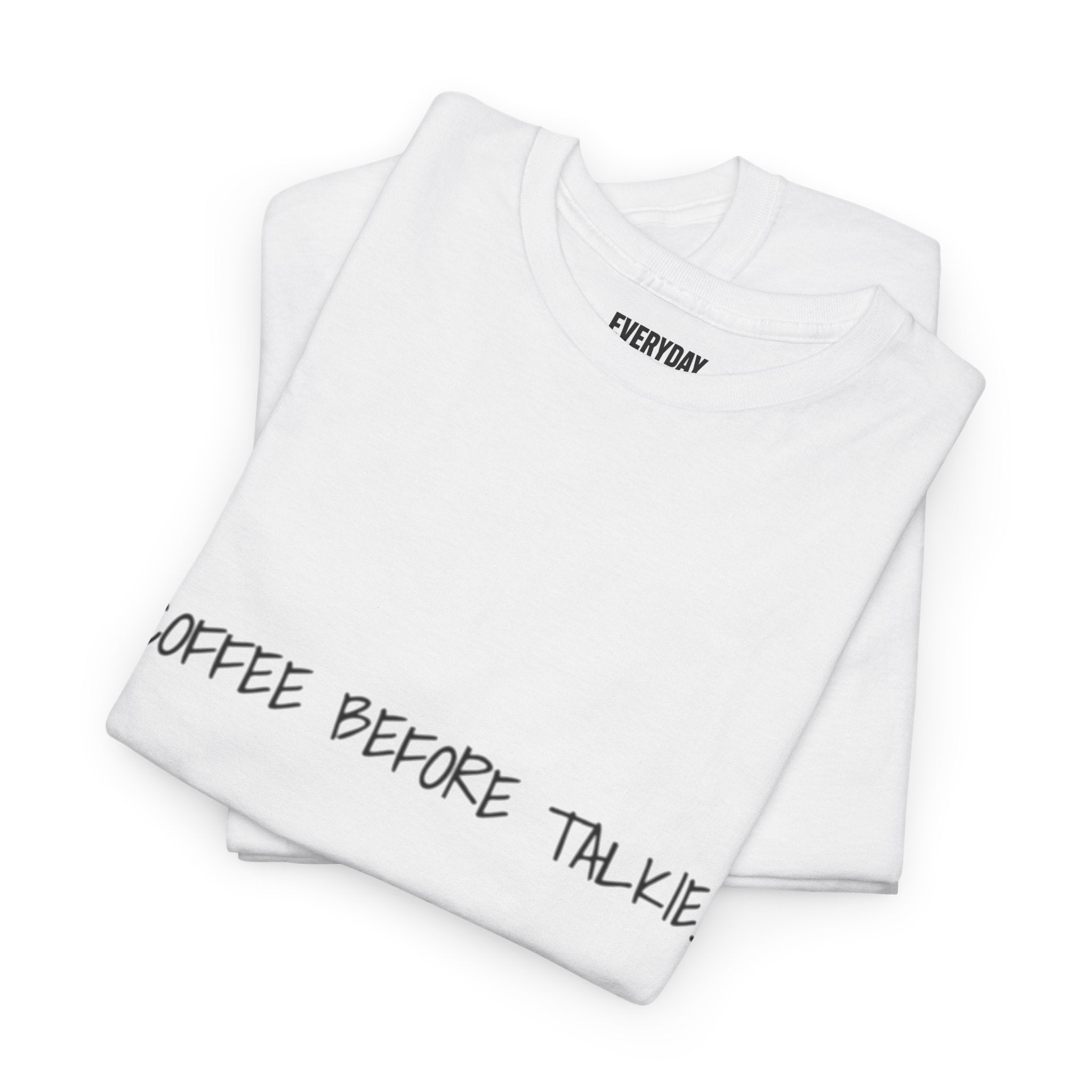 Coffee Before Talkie Unisex Tee - Light Colors