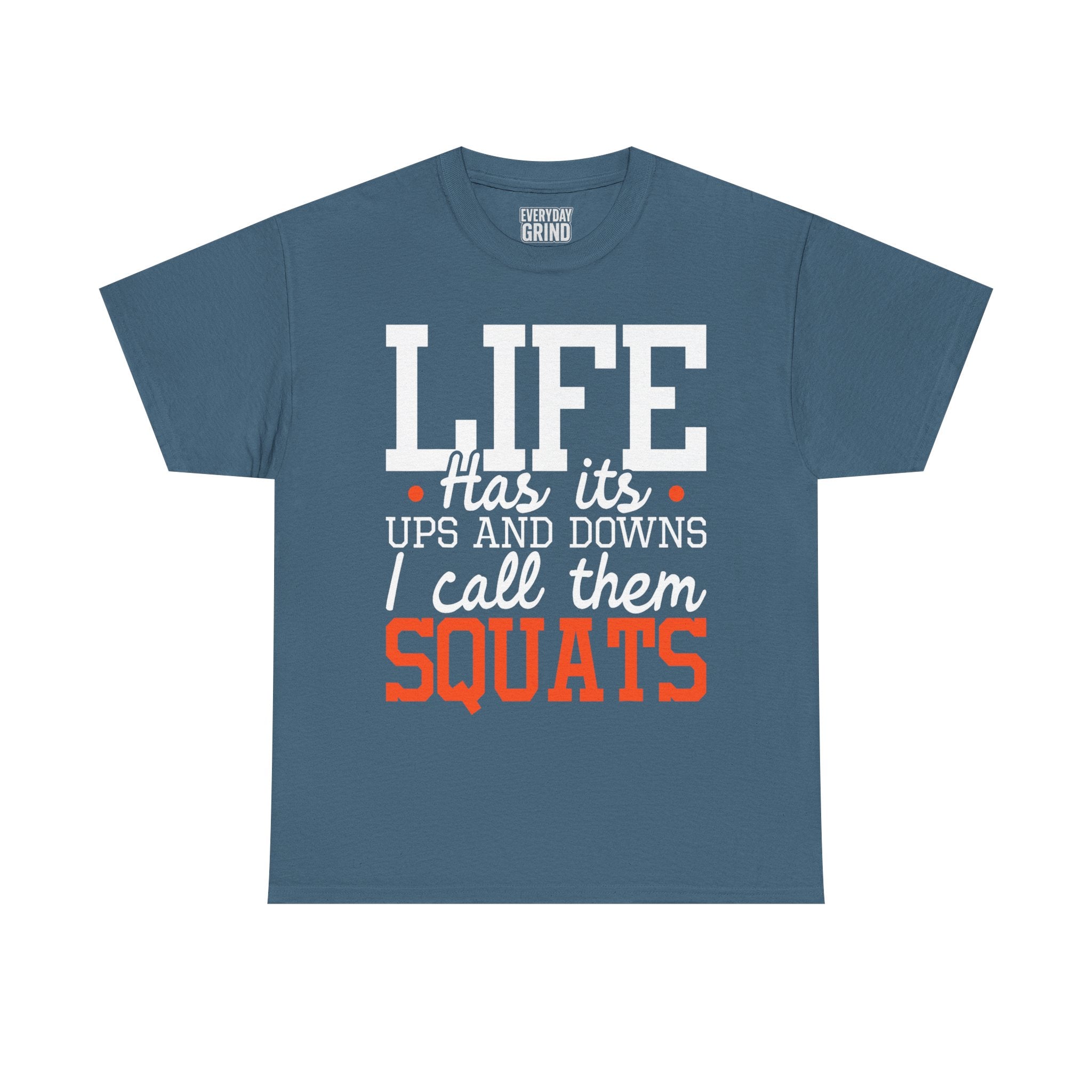 Life Has Its Ups and Downs Tee
