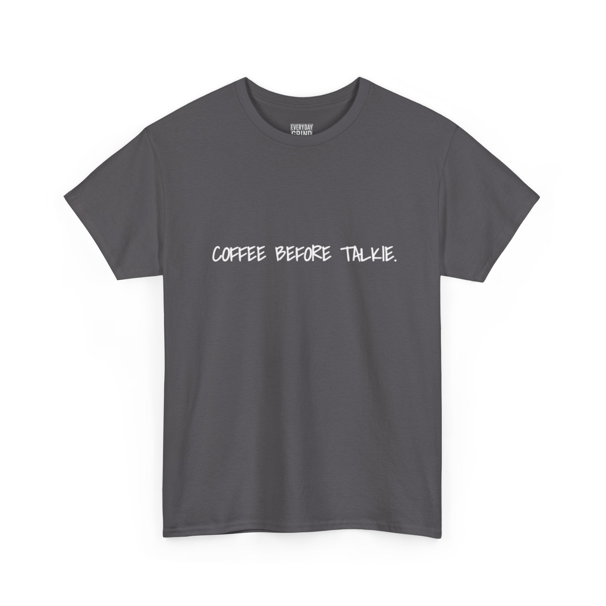 Coffee Before Talkie Unisex Tee - Dark Colors