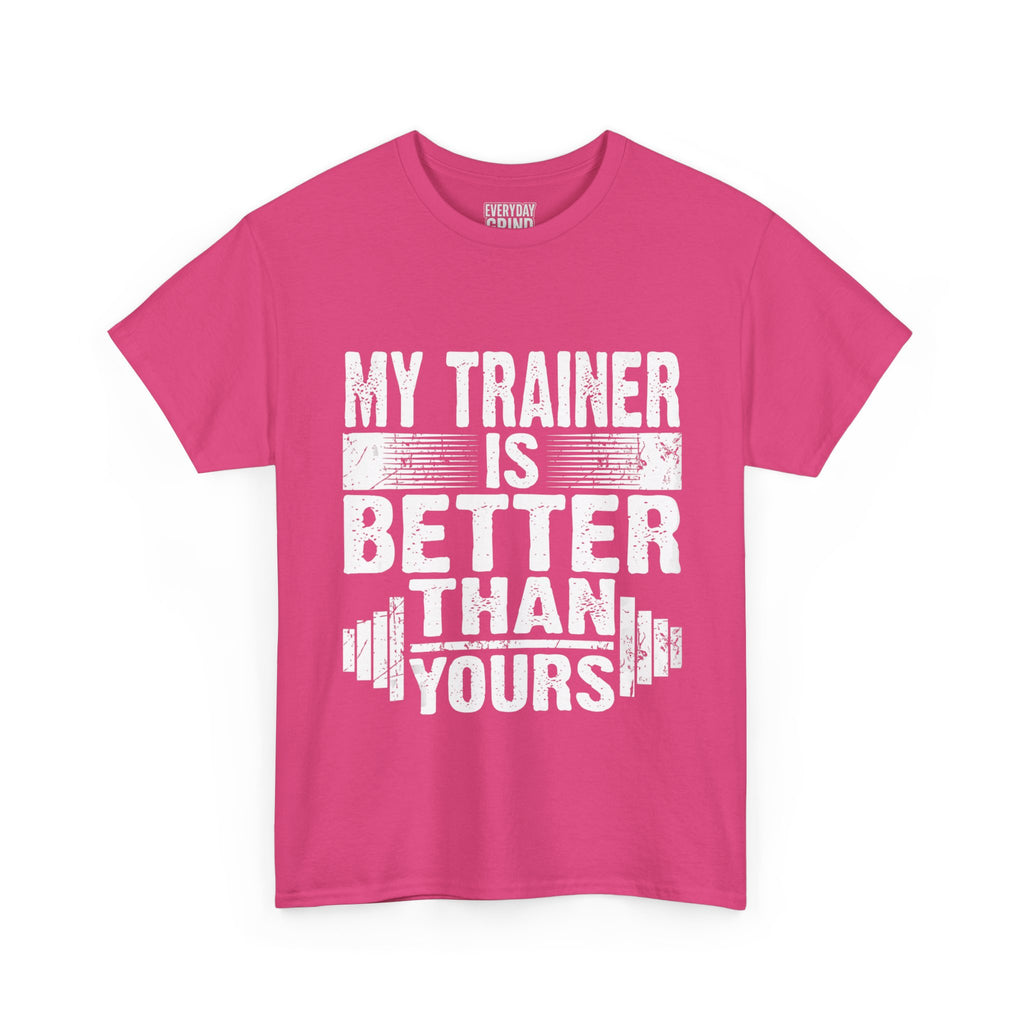 My Trainer Is Better Than Yours Tee