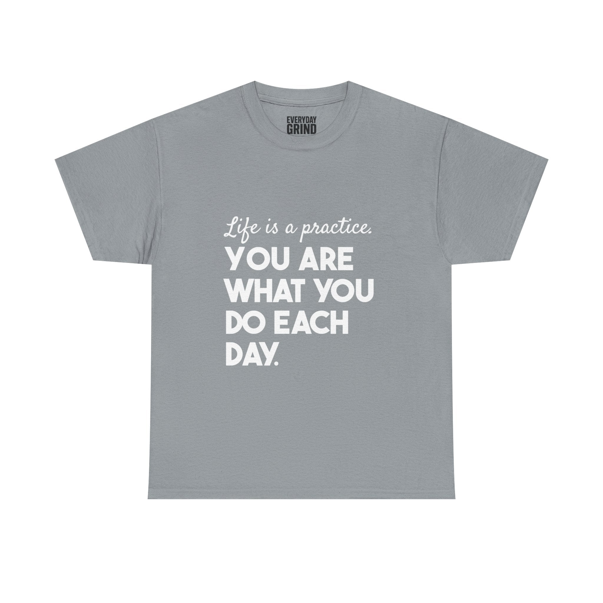 You Are What You Do Each Day Tee