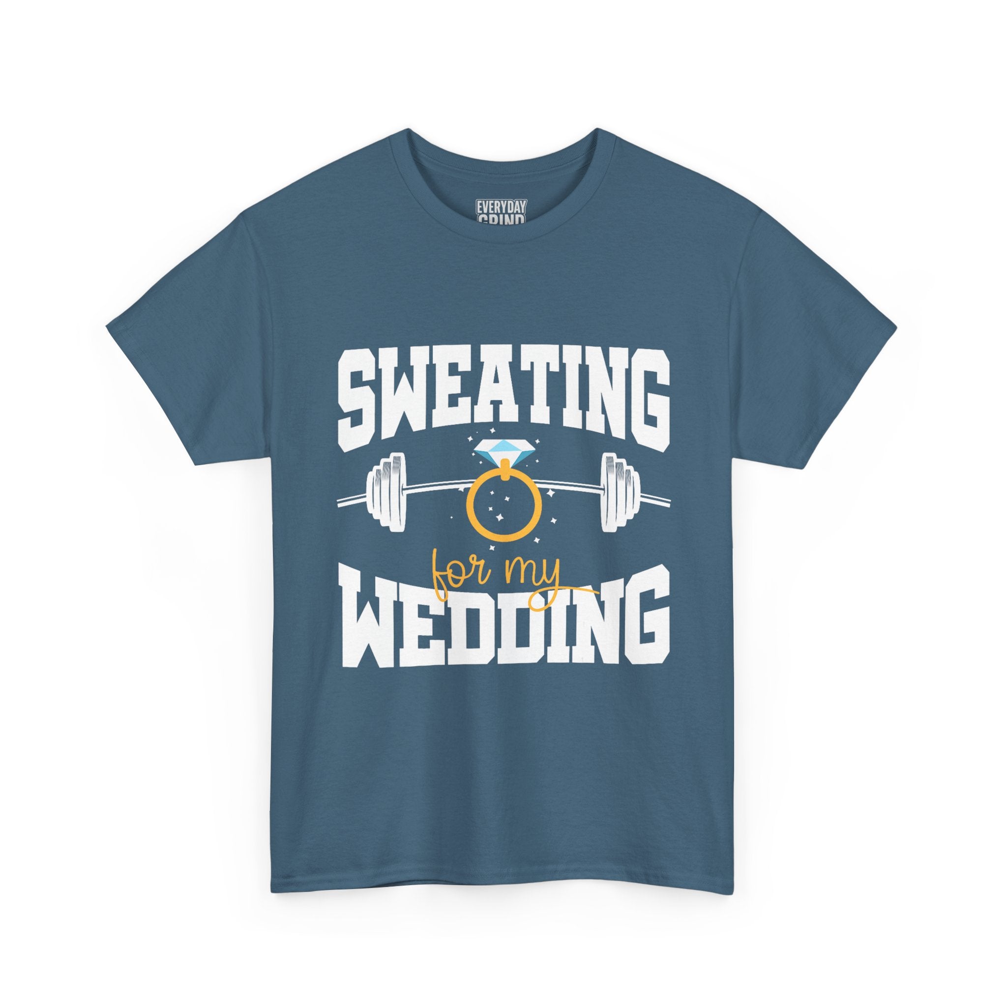 Sweating for My Wedding Tee