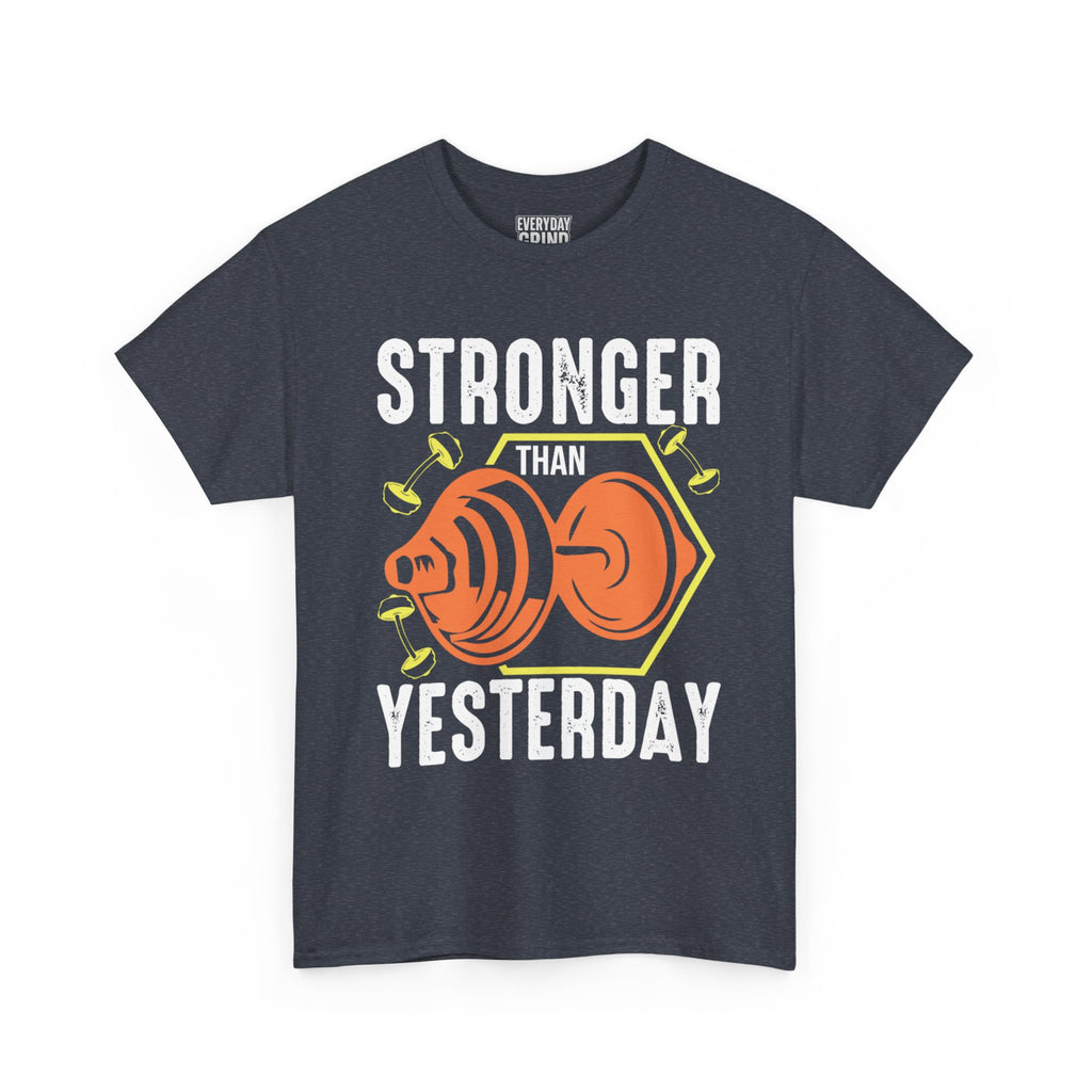Stronger Than Yesterday Tee