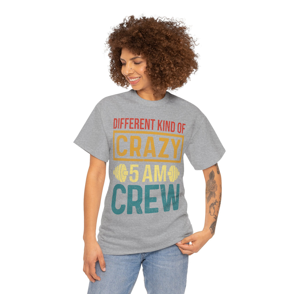 Different Kind of Crazy 5 AM Crew Tee