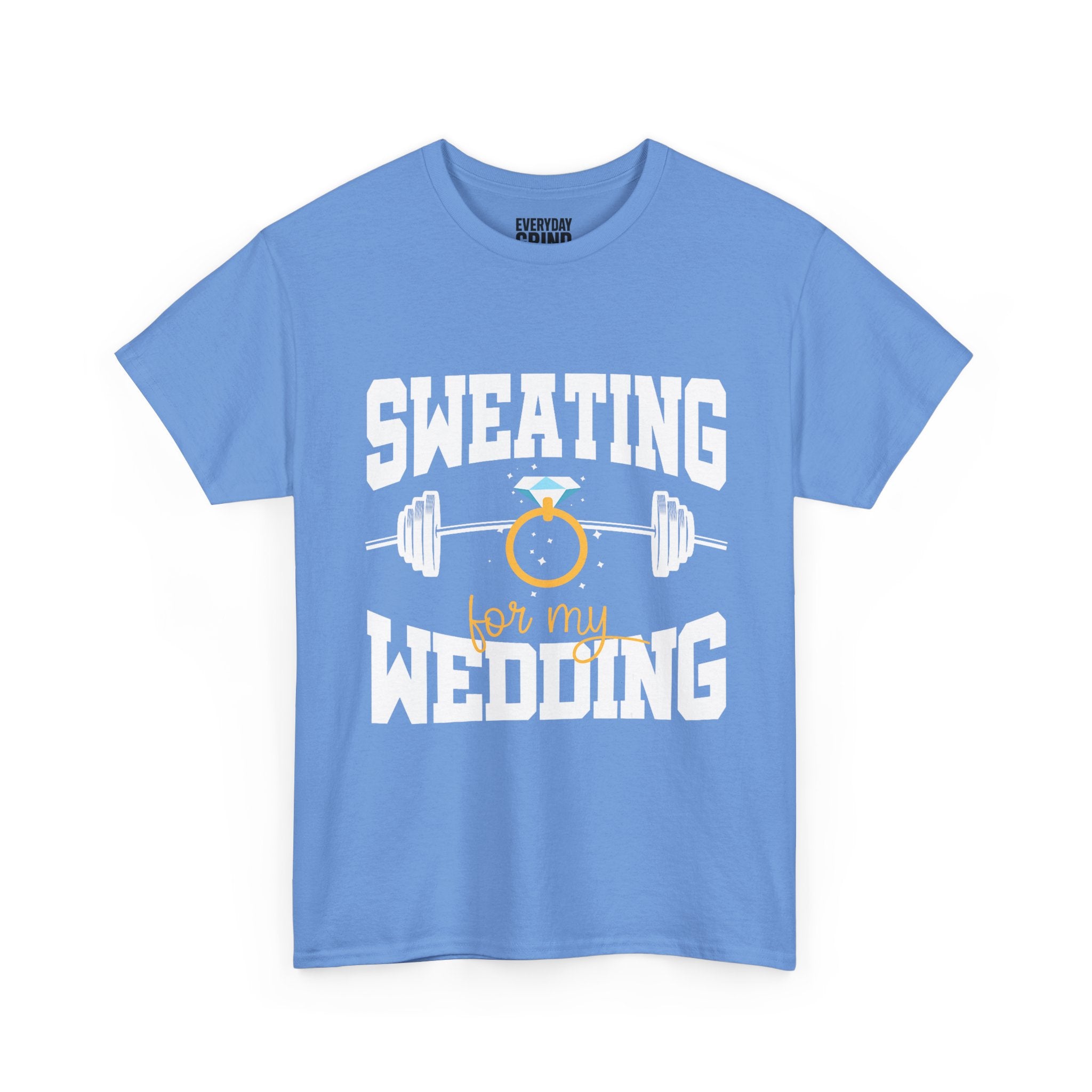 Sweating for My Wedding Tee