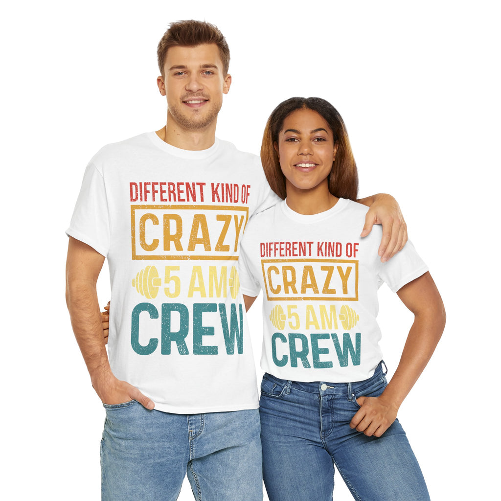 Different Kind of Crazy 5 AM Crew Tee