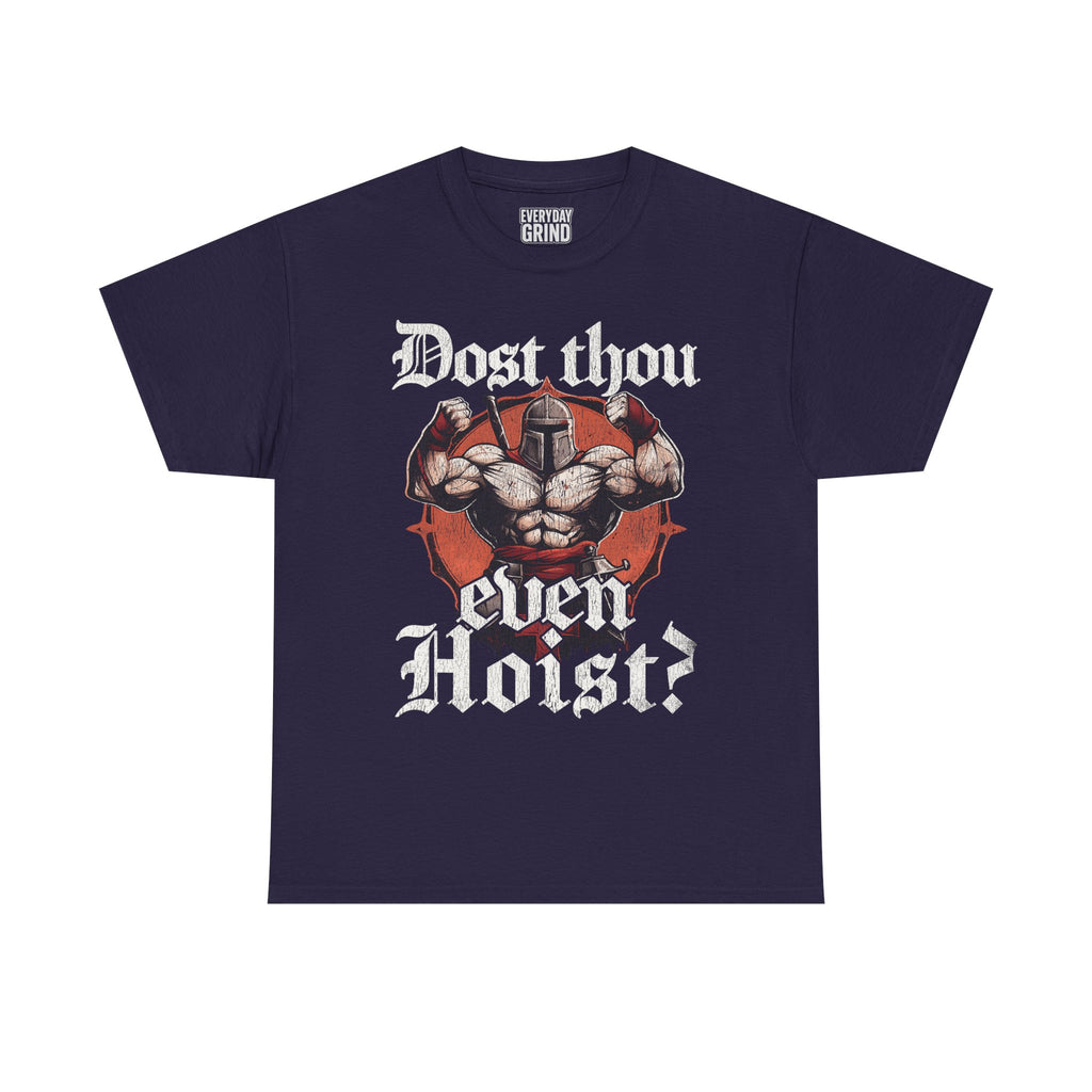 Dost Thou Even Hoist Tee