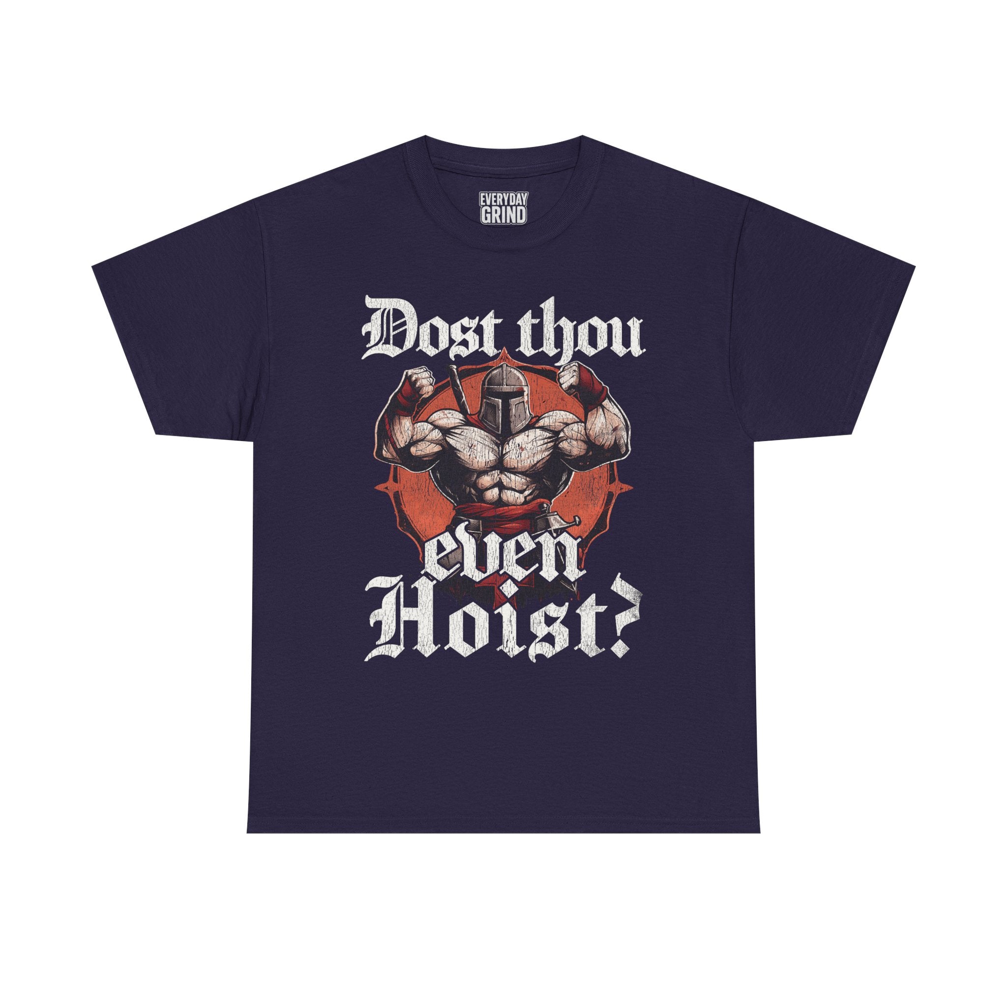 Dost Thou Even Hoist Tee