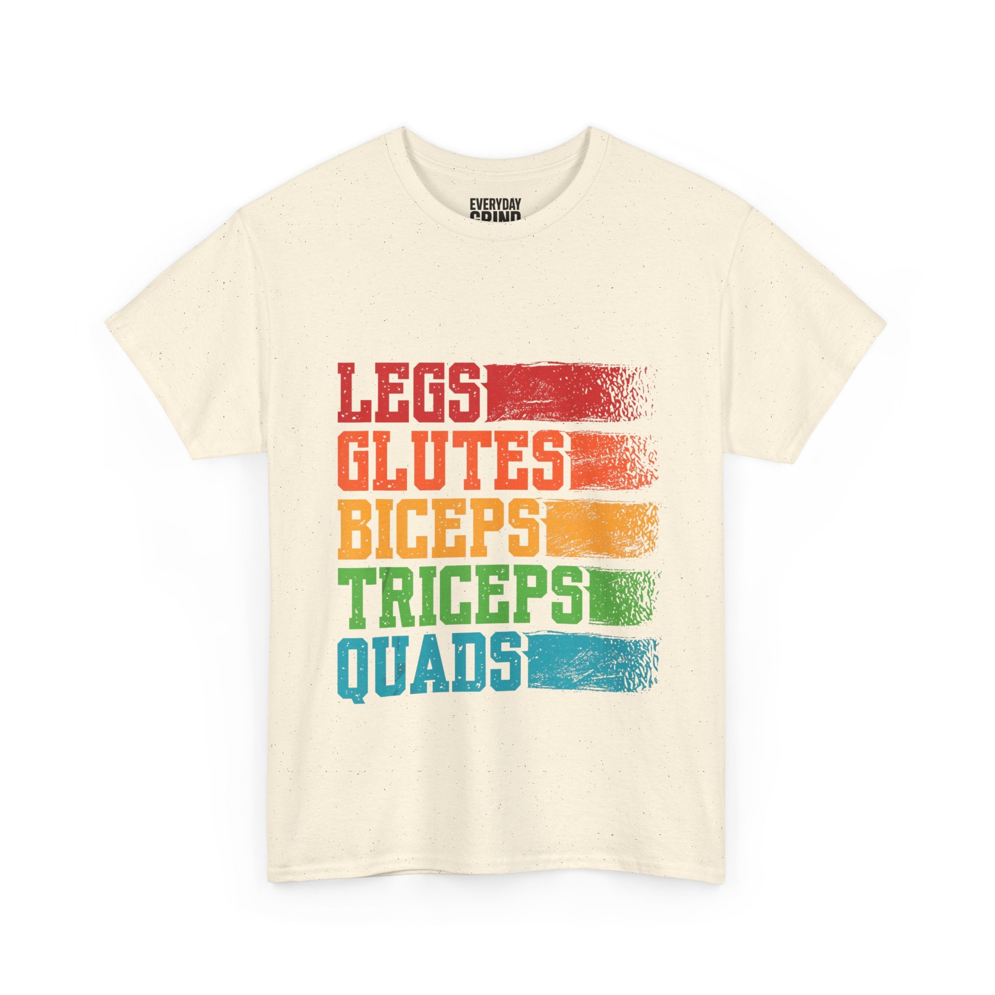 Legs, Glutes, Biceps, Triceps, Quads Tee