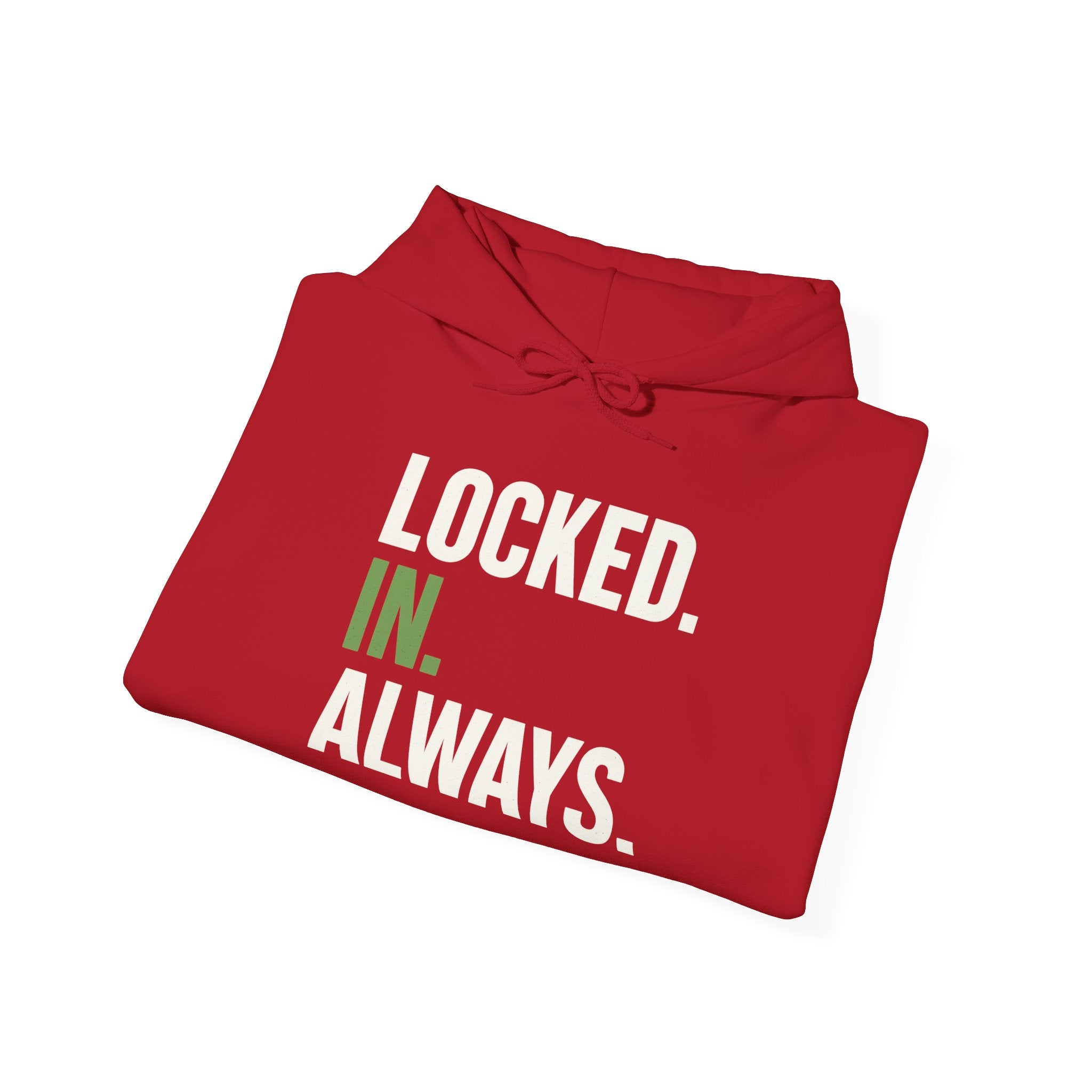 Locked In Always - Sweatshirt for Everyday Hustle, Cozy Unisex Hoodie, Perfect Gift for Fitness Lovers, Casual Wear, Lock in Your Goals