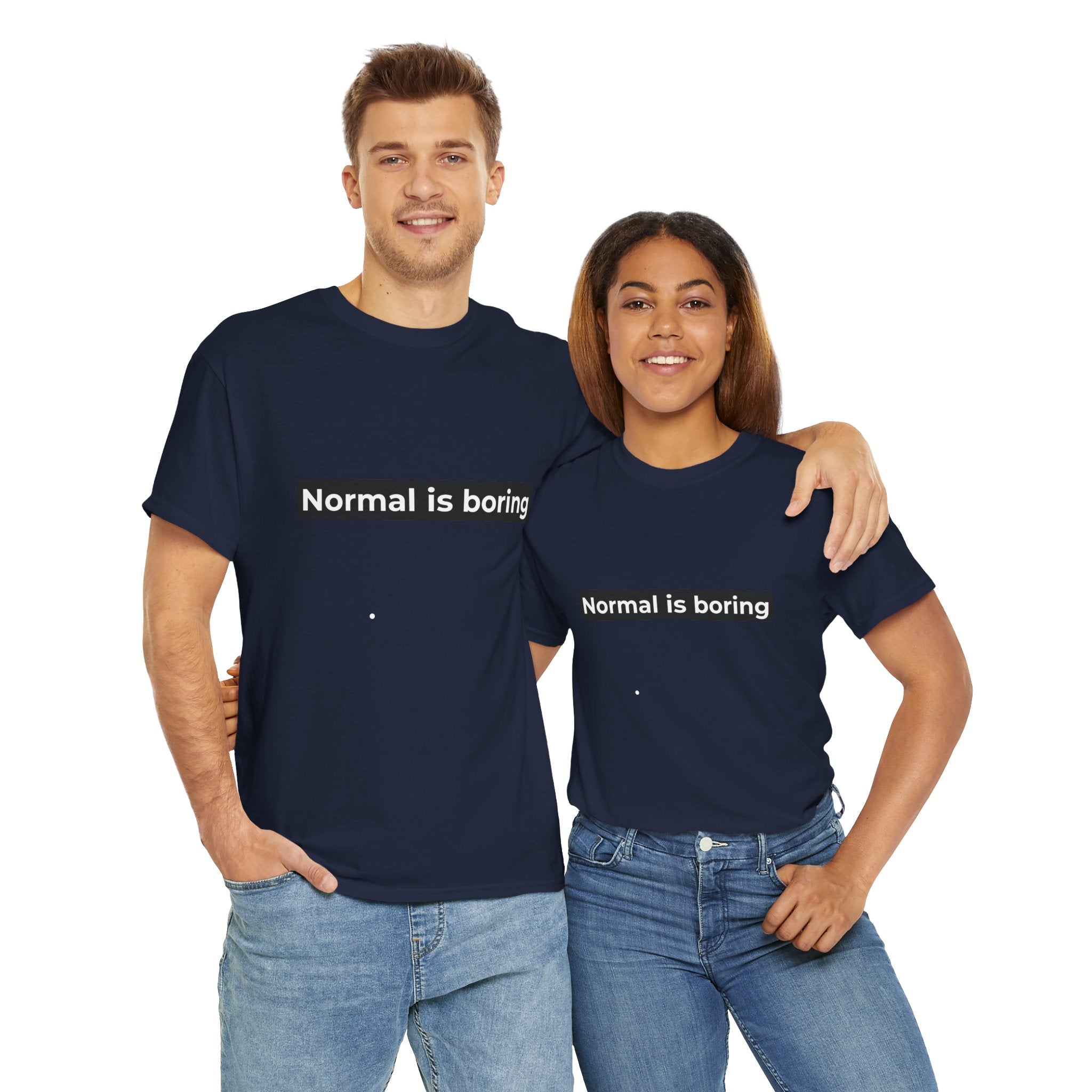 Normal Is Boring Tee